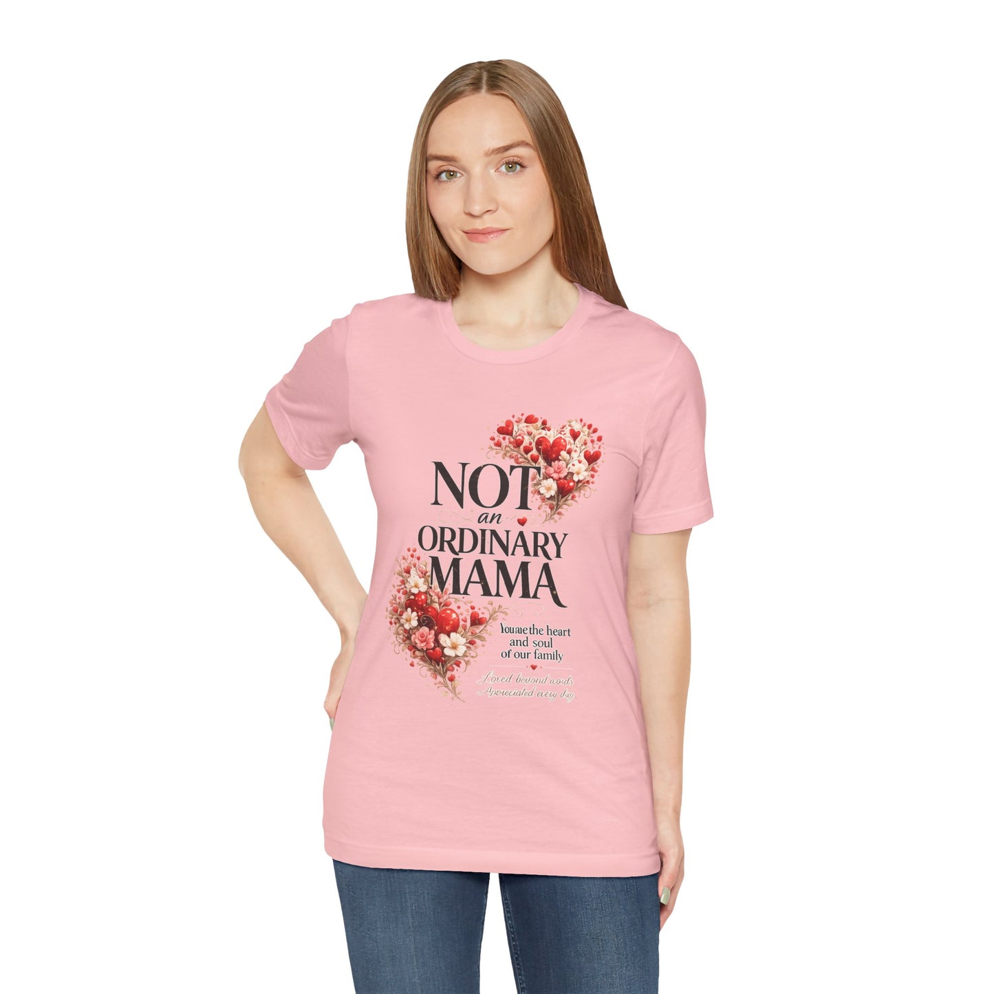 Not An Ordinary Mama T-Shirt — Mom Tee for Proud, Stylish Moms
