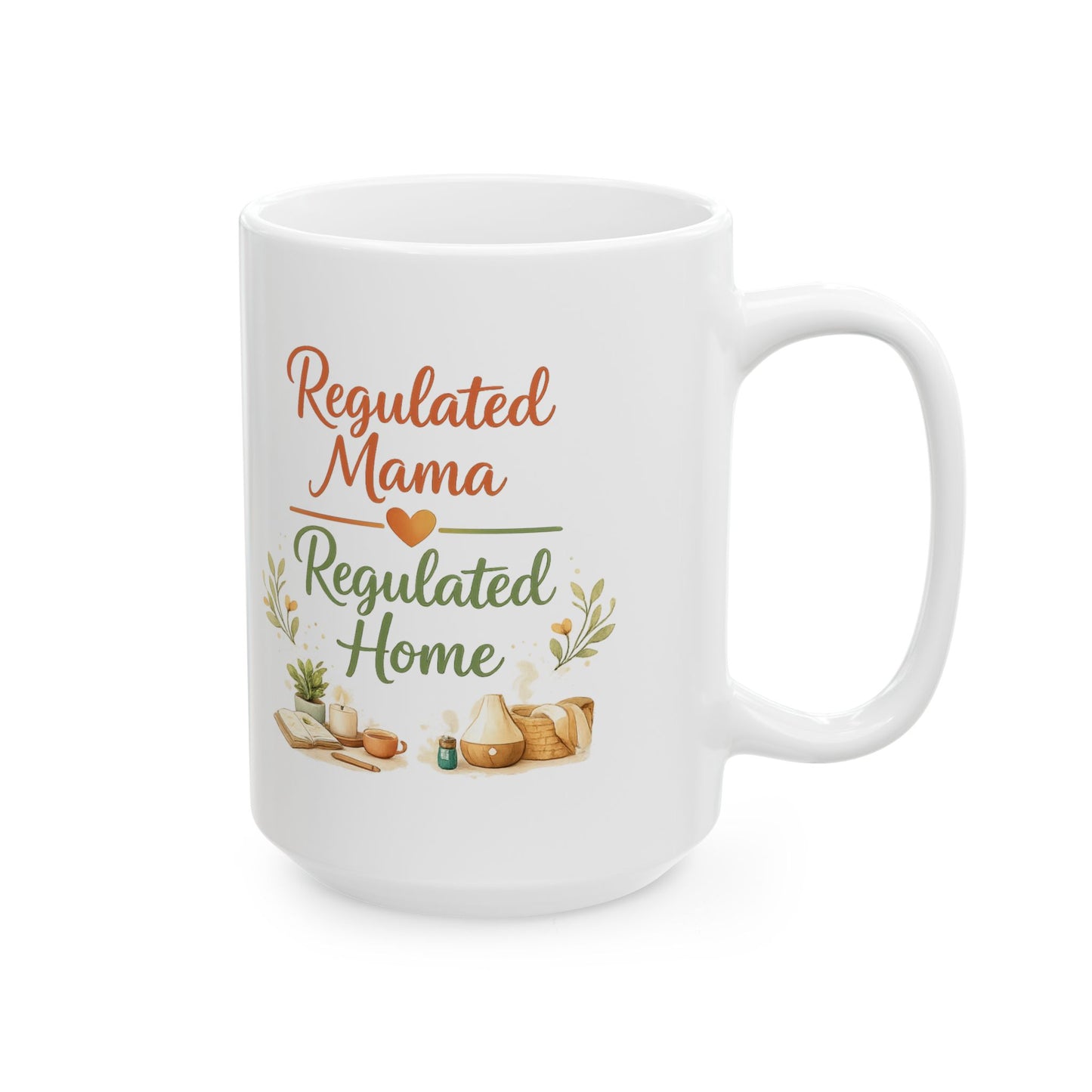 Regulated Mama Regulated Home Ceramic Mug — 11oz & 15oz