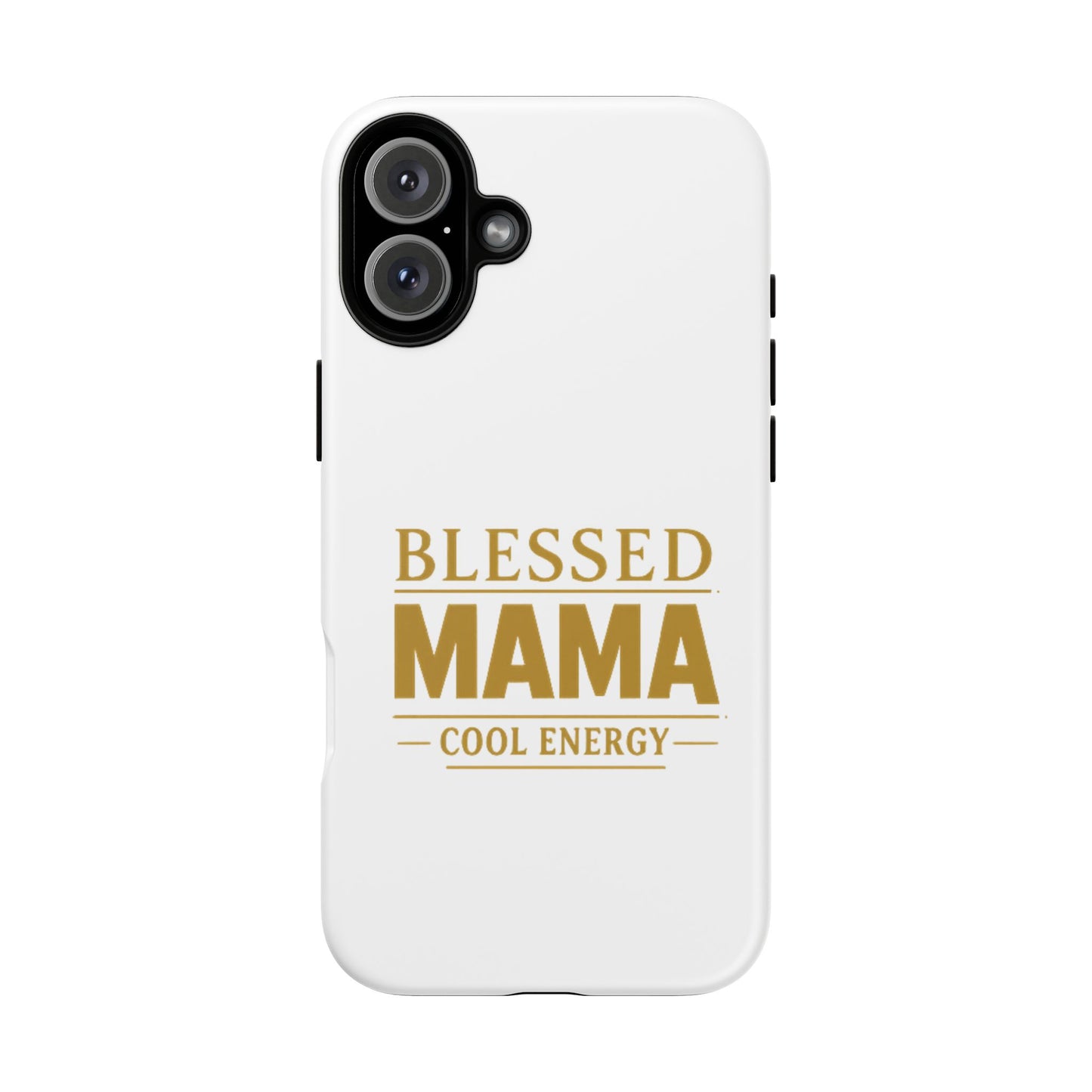 Blessed Mama Tough Case — "BLESSED MAMA COOL ENERGY" Phone Case