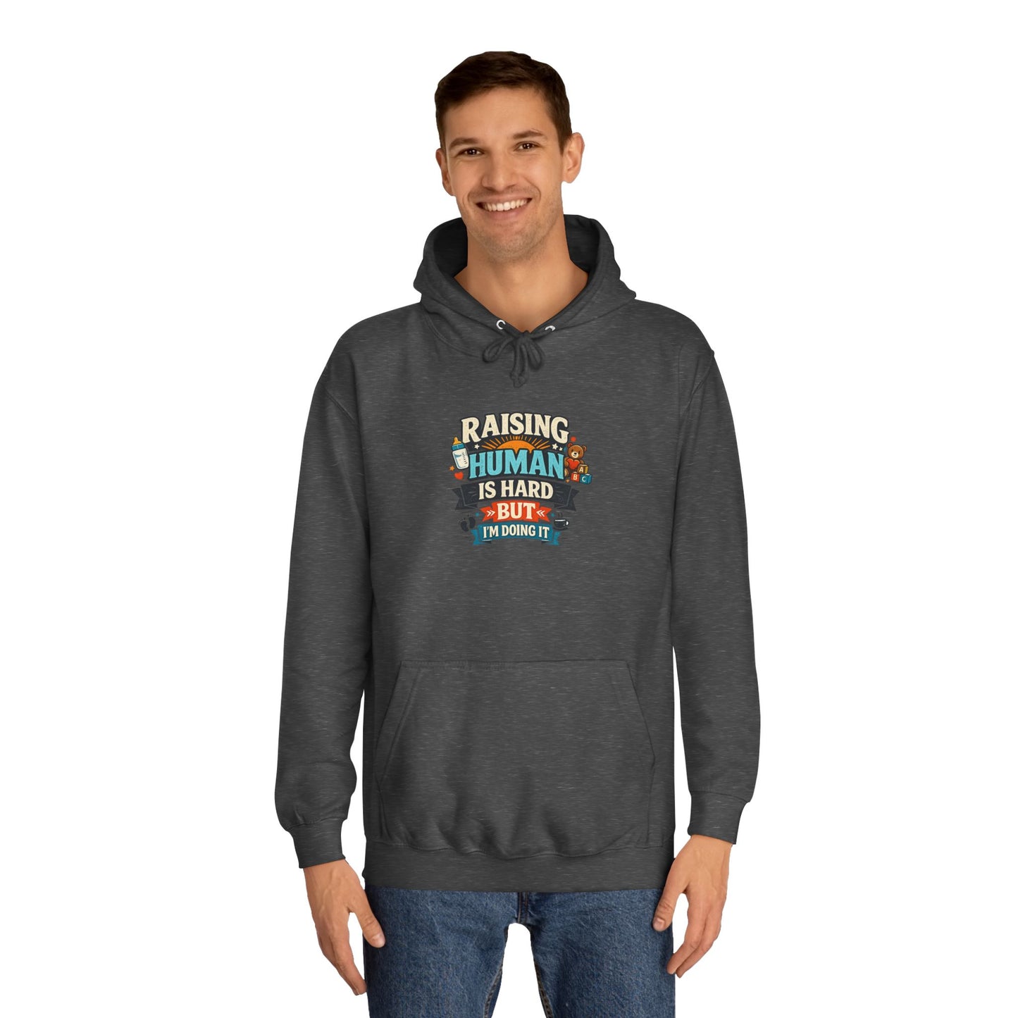 Parenthood Hoodie — “Raising Humans Is Hard But I’m Doing It” College Sweatshirt