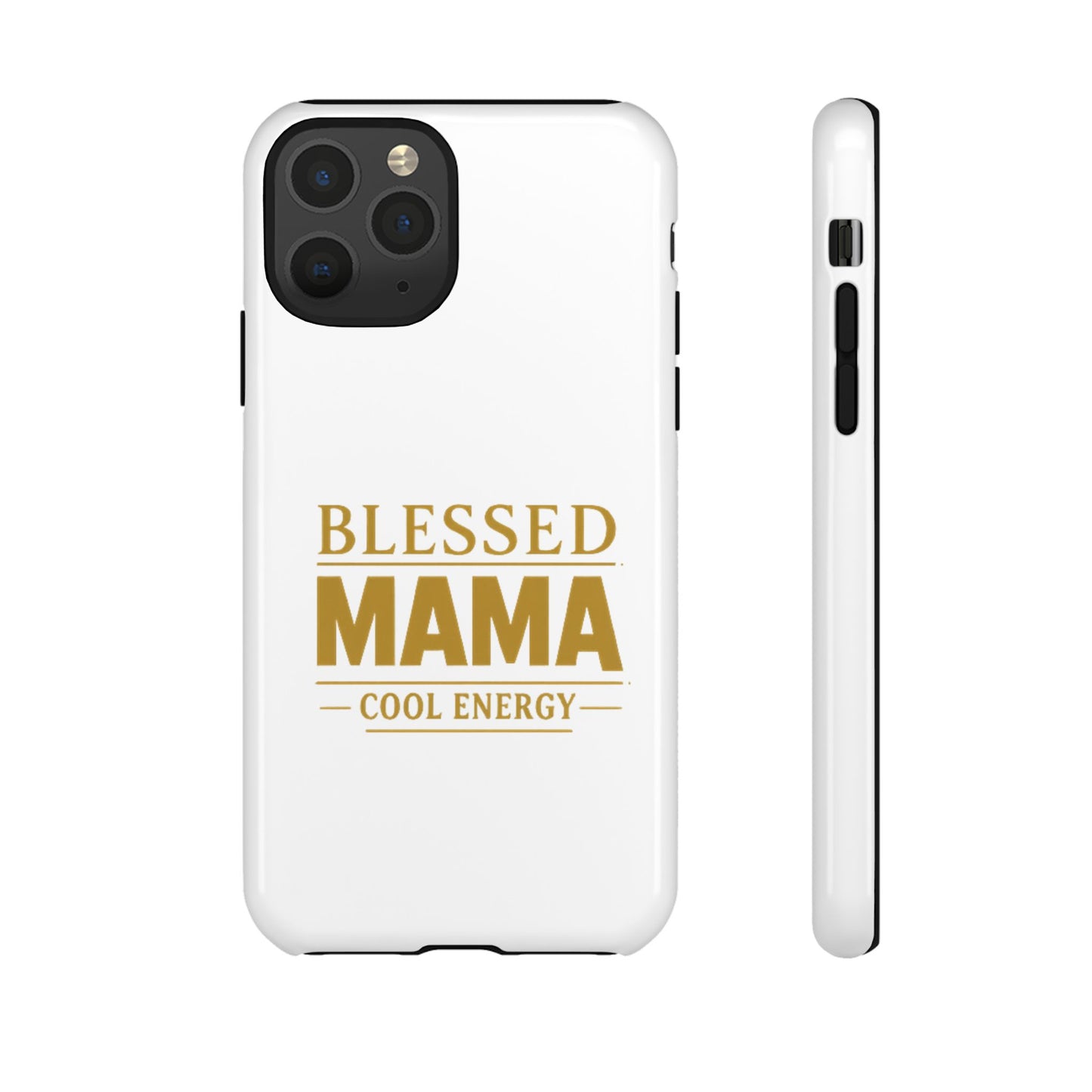 Blessed Mama Tough Case — "BLESSED MAMA COOL ENERGY" Phone Case