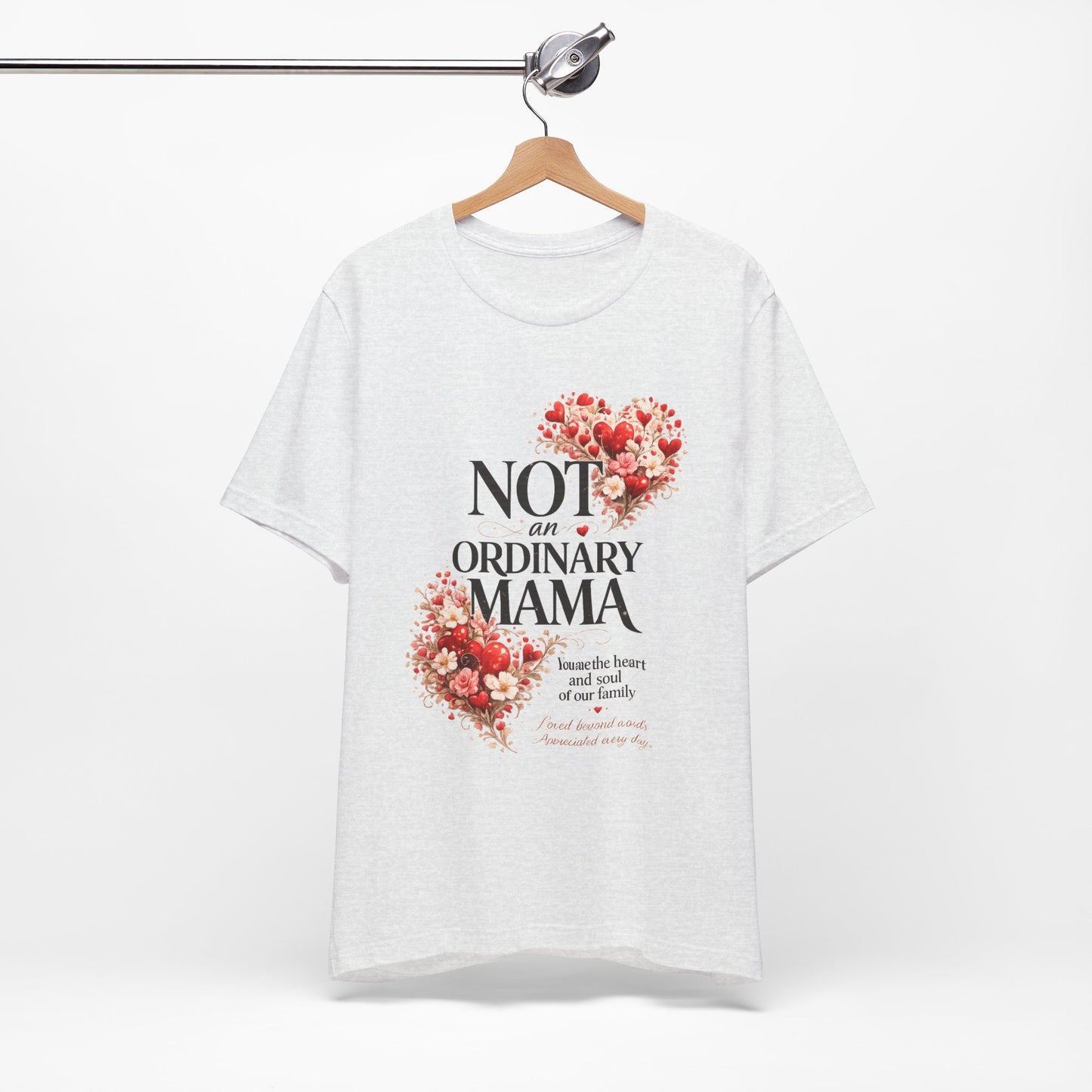 Not An Ordinary Mama T-Shirt — Mom Tee for Proud, Stylish Moms