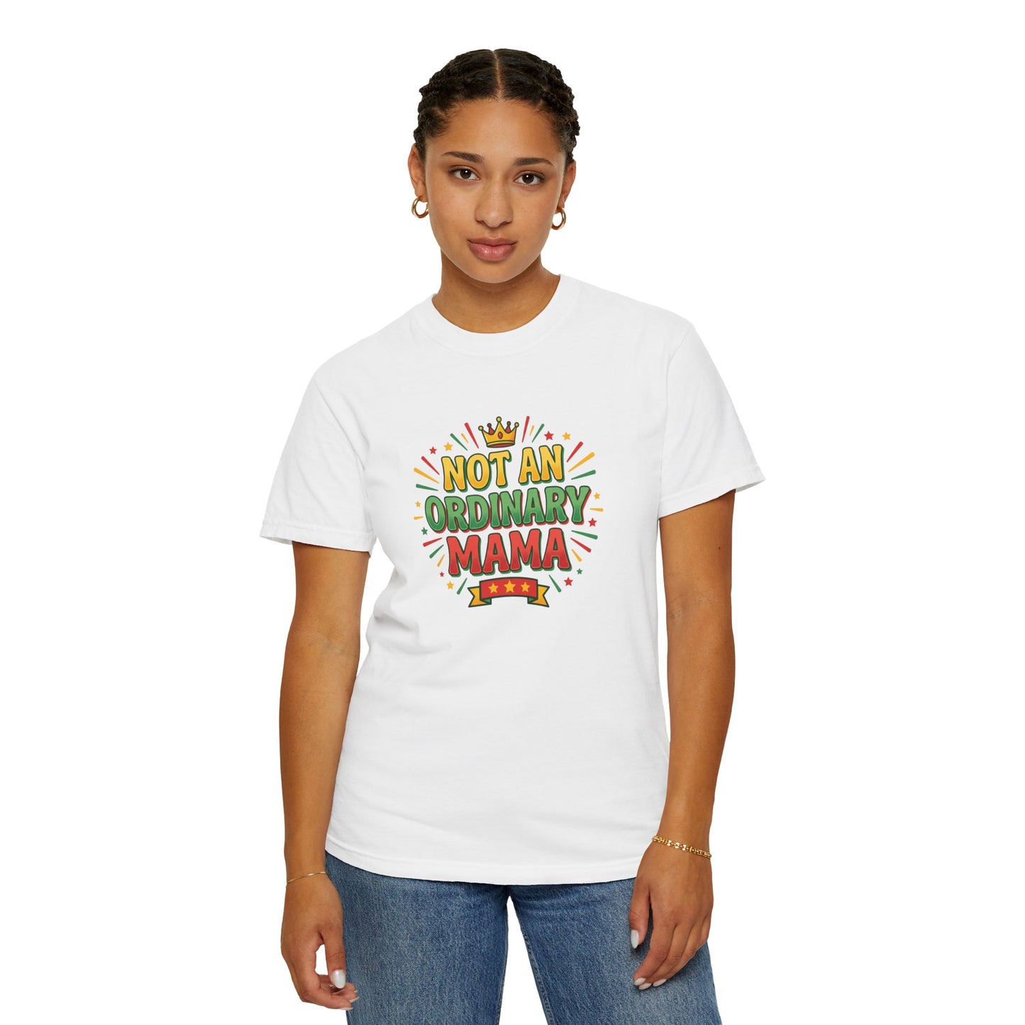 NOT AN ORDINARY MAMA T-Shirt — Bold Mom Statement Tee