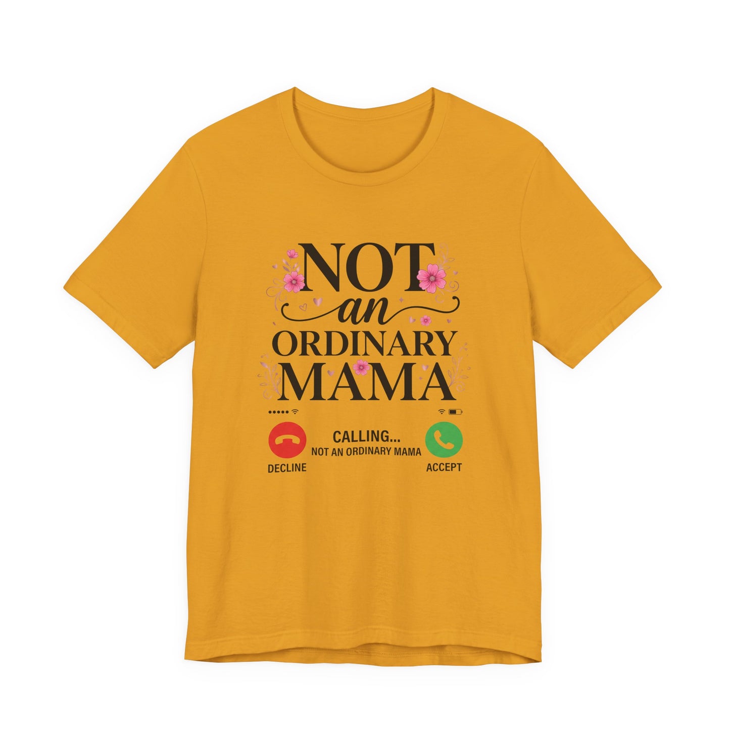 Not an Ordinary Mama T-Shirt — Graphic Mom Tee