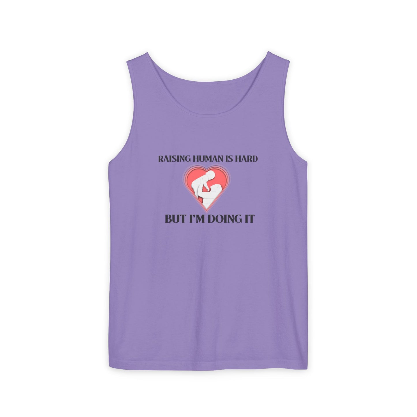 Raising Humans is Hard But I'm Doing It - Tank Top