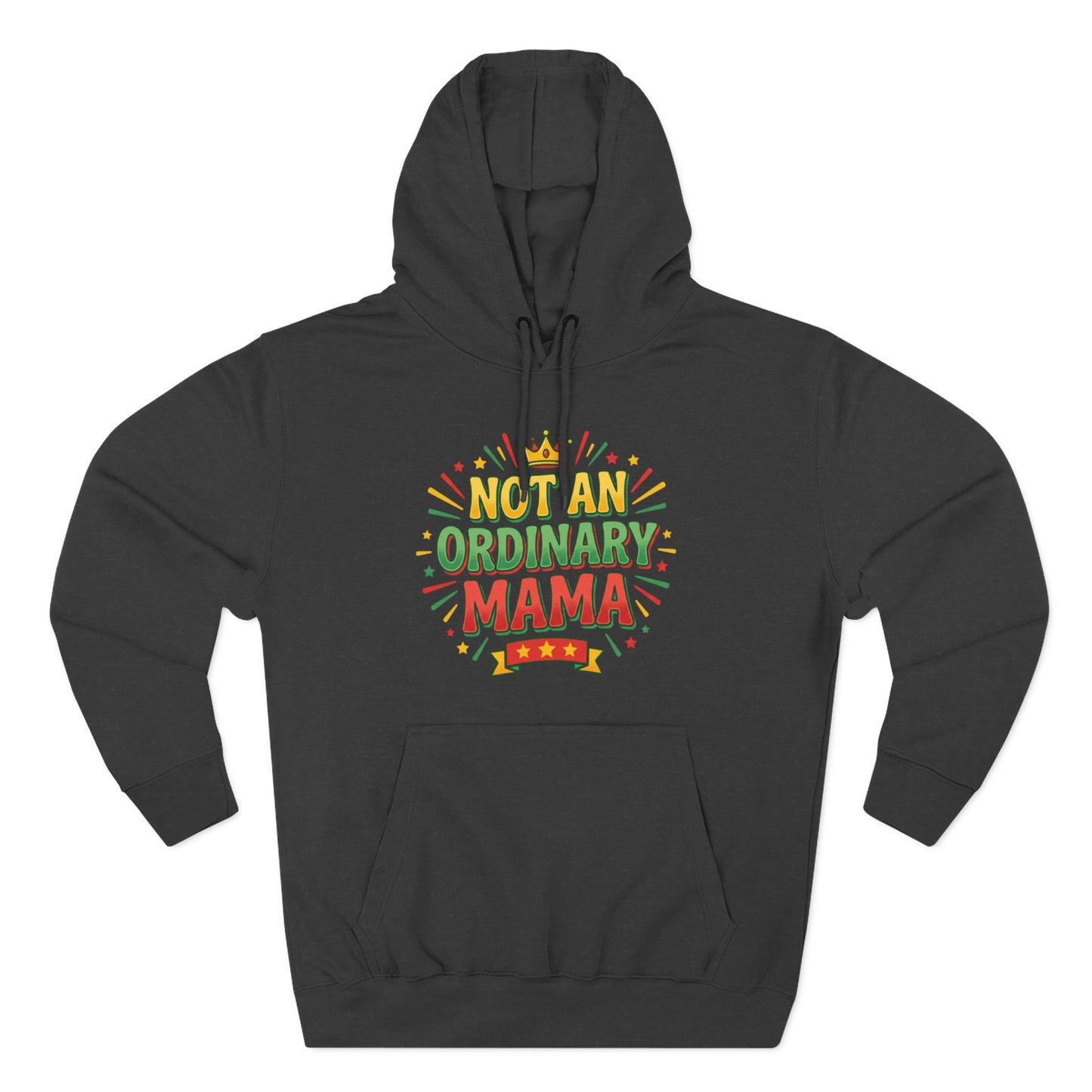 Not An Ordinary Mama Hoodie — Three-Panel Fleece Mother's Day Pullover