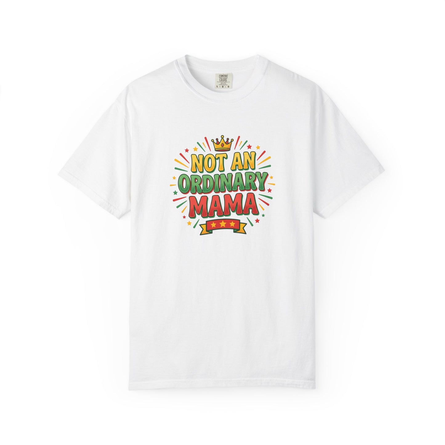 NOT AN ORDINARY MAMA T-Shirt — Bold Mom Statement Tee