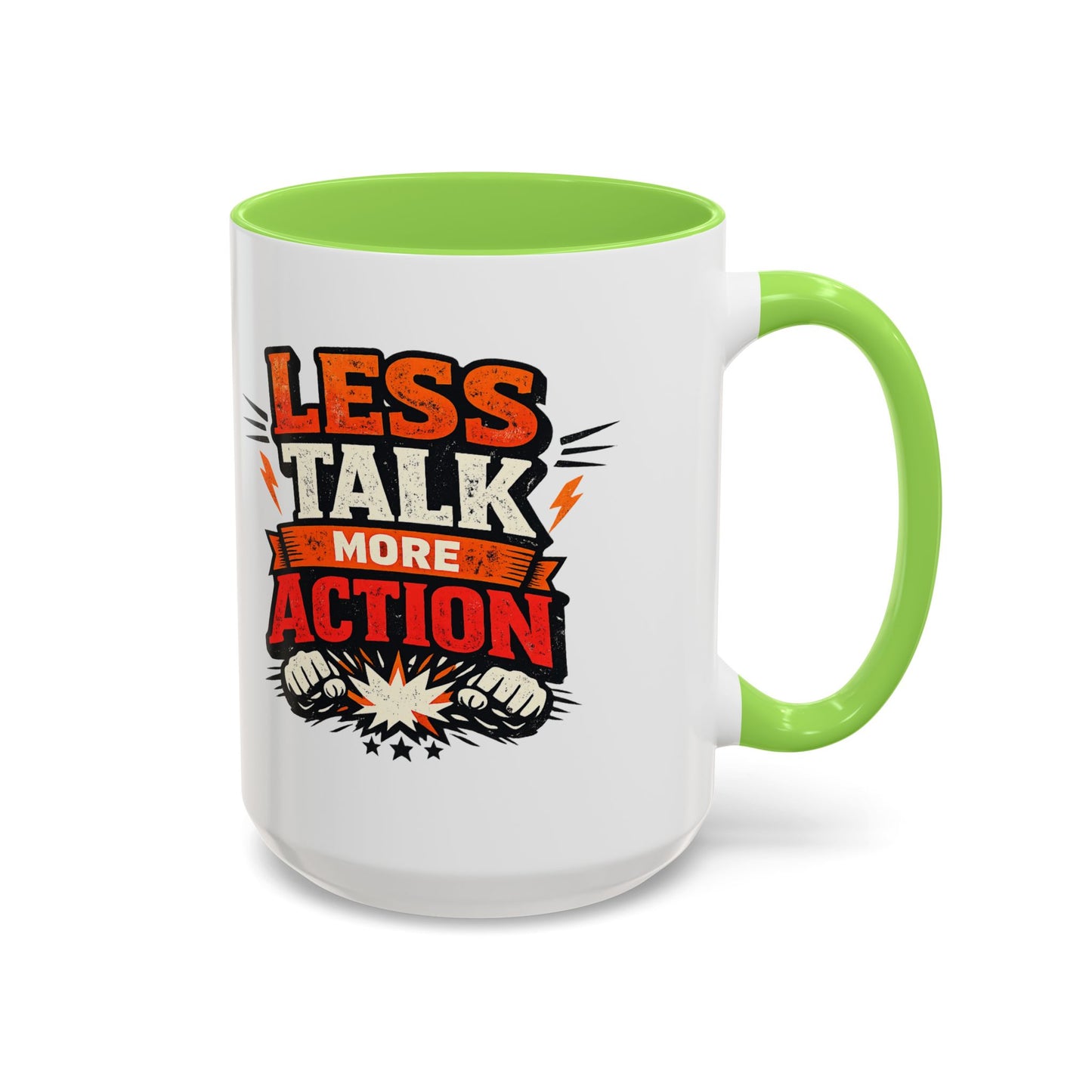 Less Talk More Action Ceramic Mug — Colorful 11oz & 15oz Coffee Cup