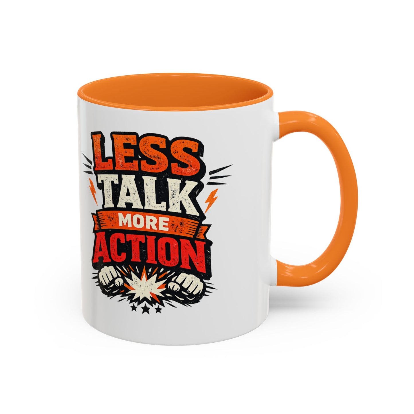 Less Talk More Action Ceramic Mug — Colorful 11oz & 15oz Coffee Cup