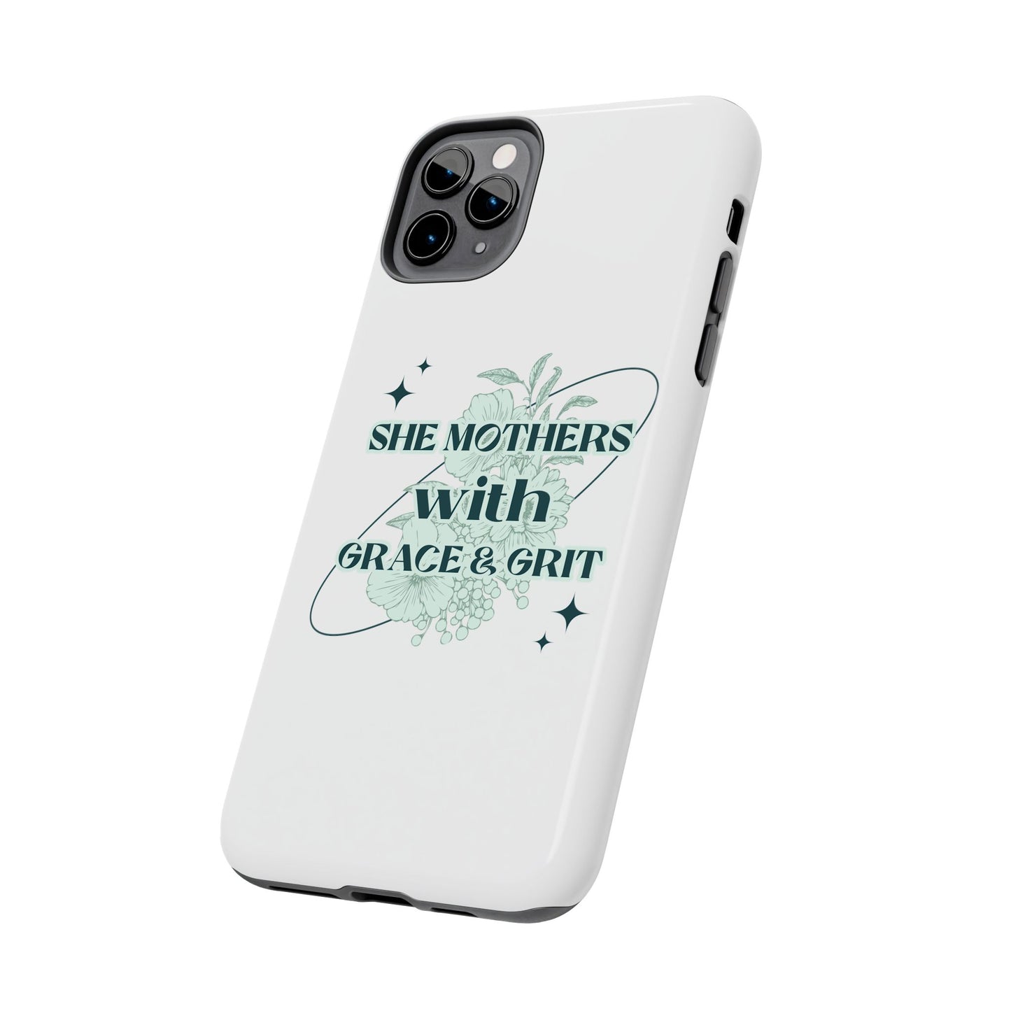 She Mothers With Grace And Grit – Phone Case