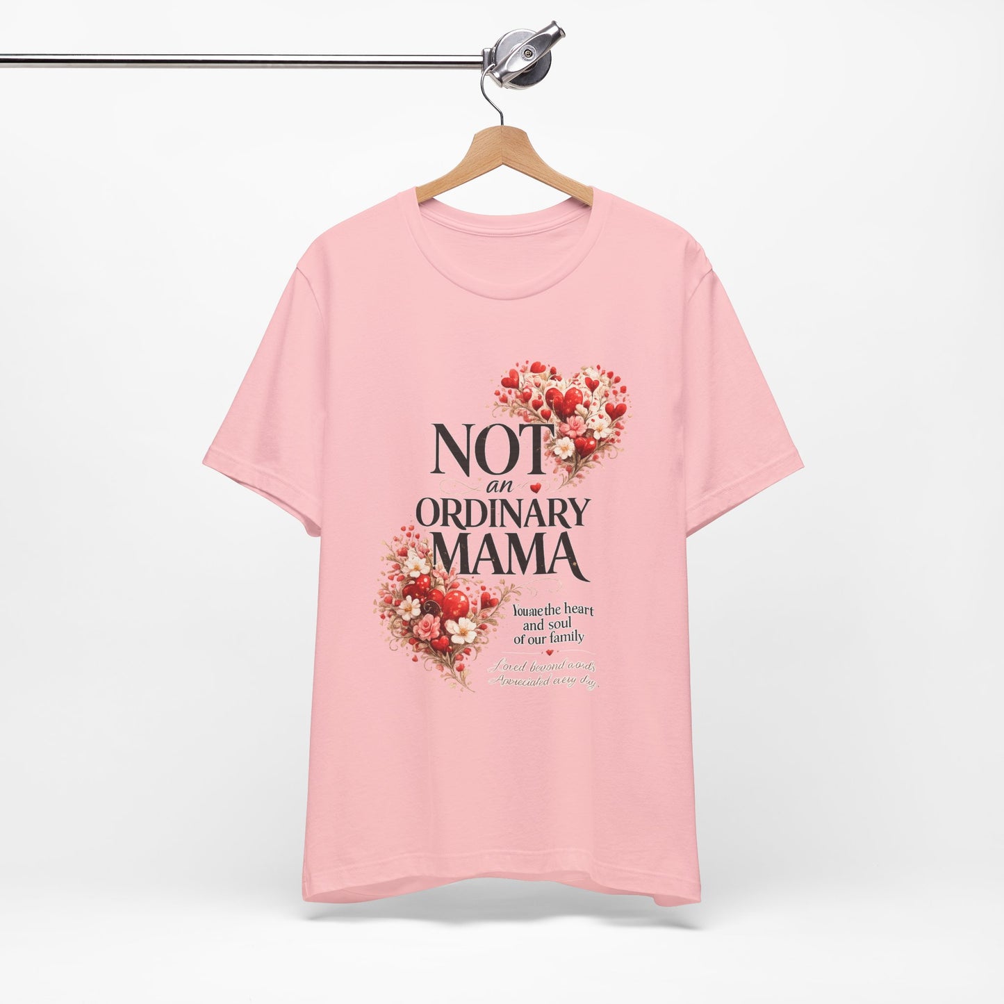 Not An Ordinary Mama T-Shirt — Mom Tee for Proud, Stylish Moms