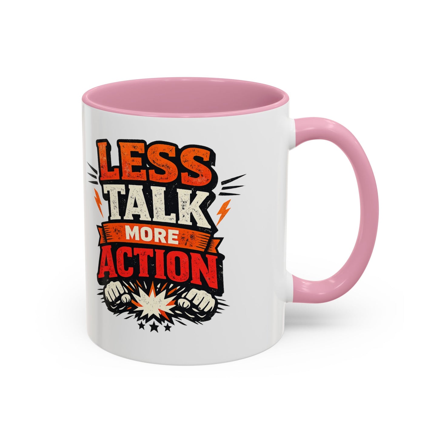 Less Talk More Action Ceramic Mug — Colorful 11oz & 15oz Coffee Cup