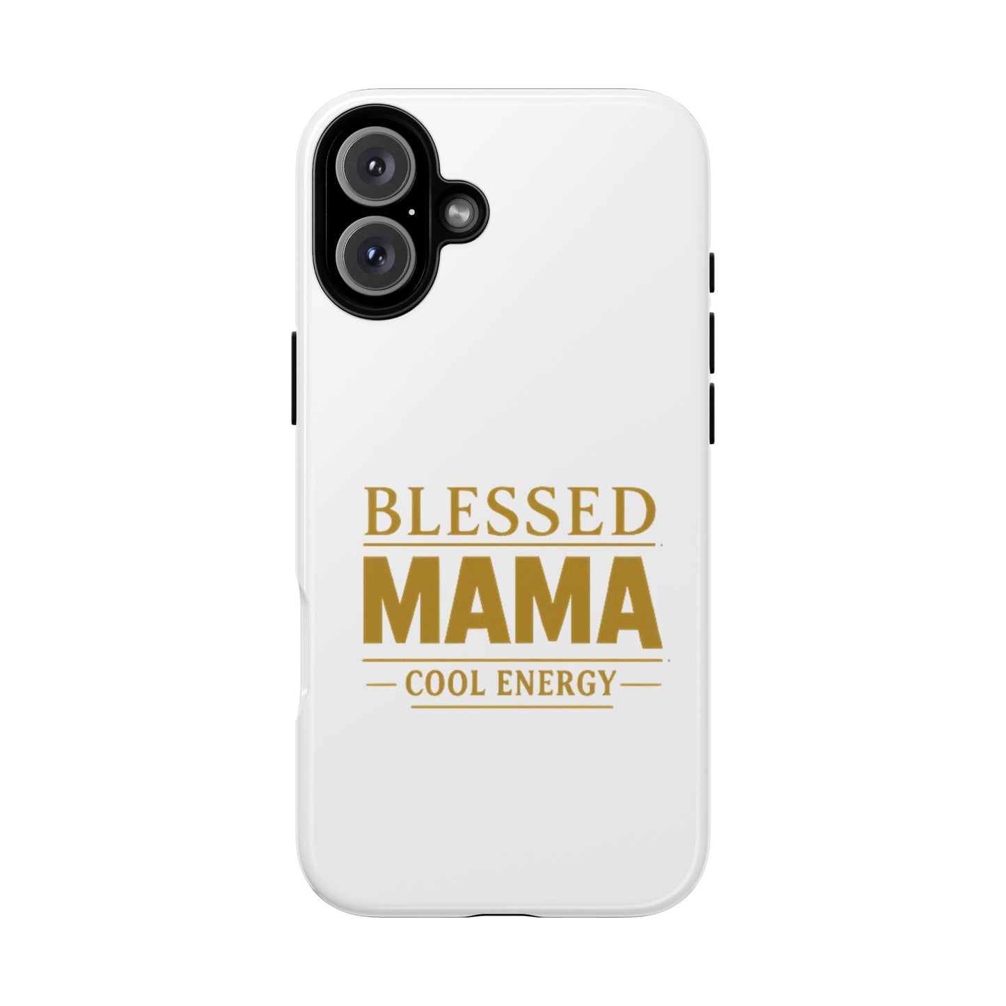 Blessed Mama Tough Case — "BLESSED MAMA COOL ENERGY" Phone Case