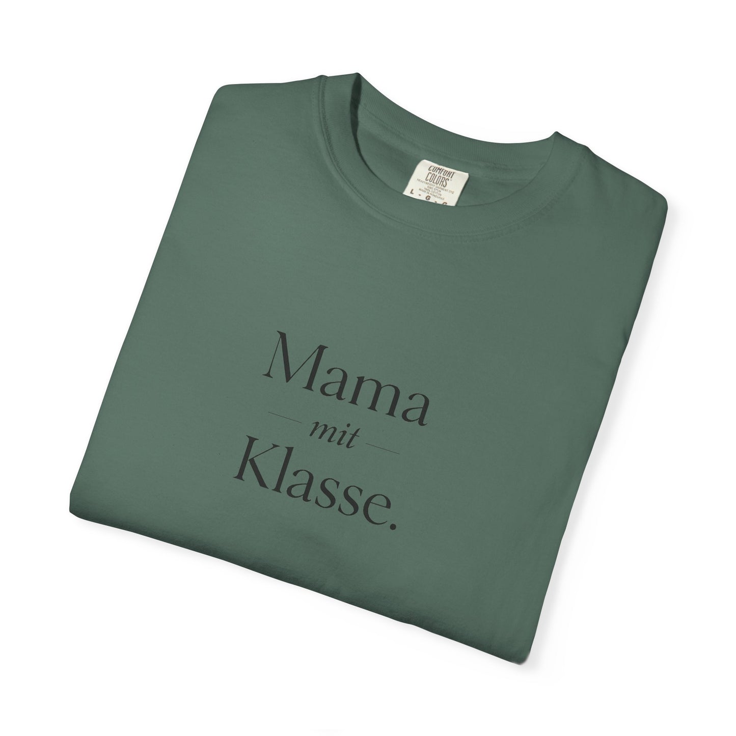 Mama mit Klasse T-Shirt — Stylish German 'Mama with Class' Tee