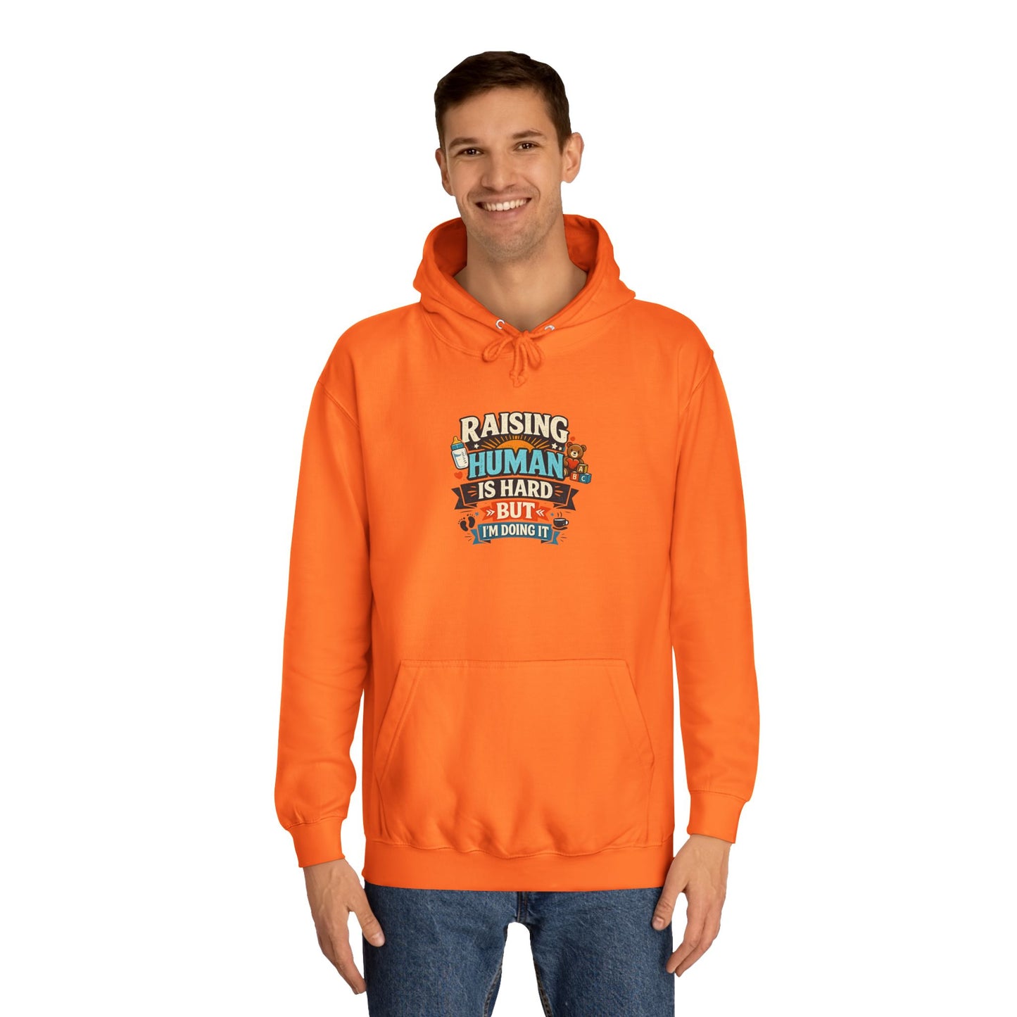 Parenthood Hoodie — “Raising Humans Is Hard But I’m Doing It” College Sweatshirt