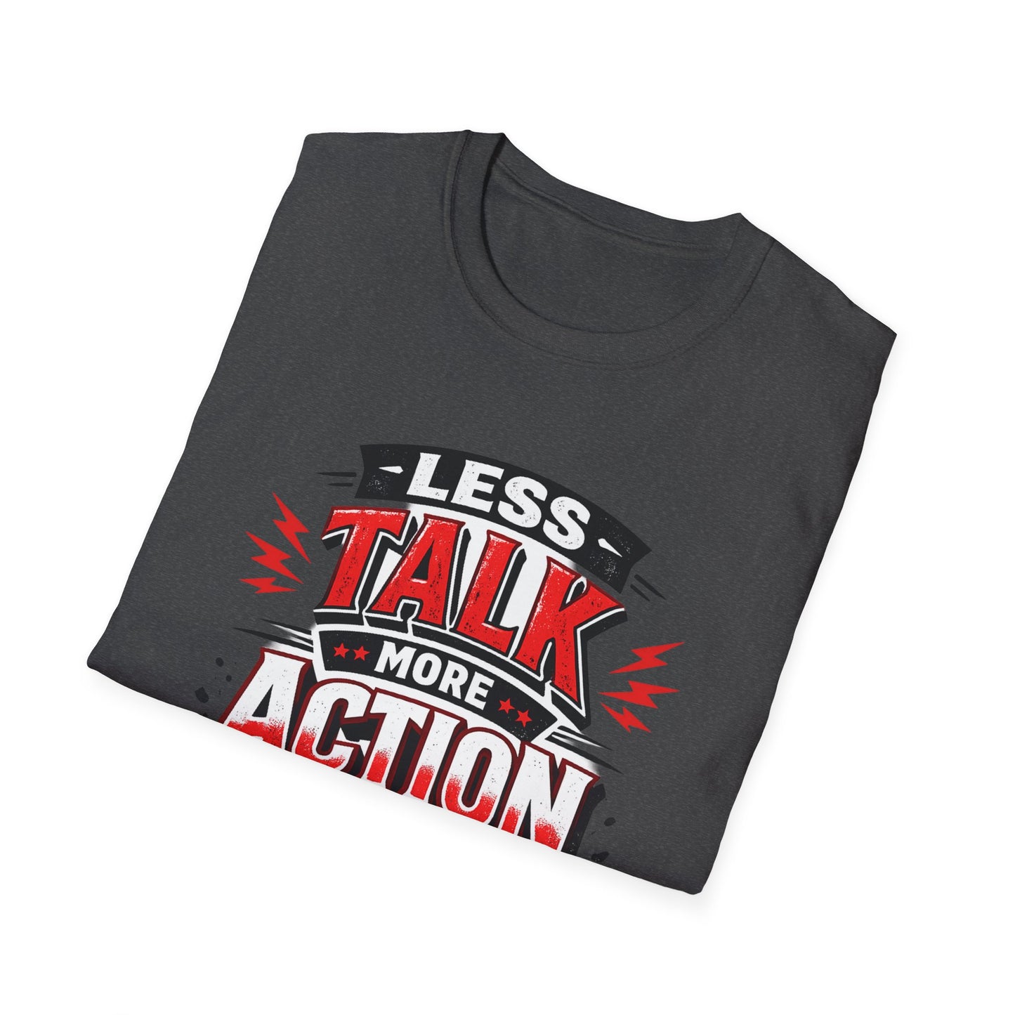 Less Talk More Action T-Shirt — Motivational Graphic Tee
