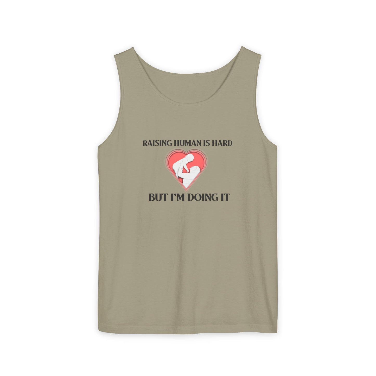 Raising Humans is Hard But I'm Doing It - Tank Top