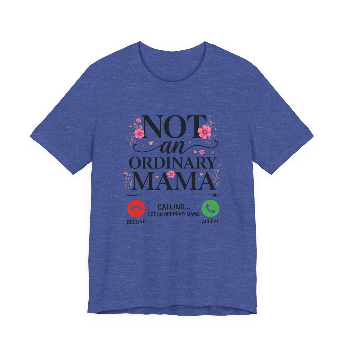 Not an Ordinary Mama T-Shirt — Graphic Mom Tee