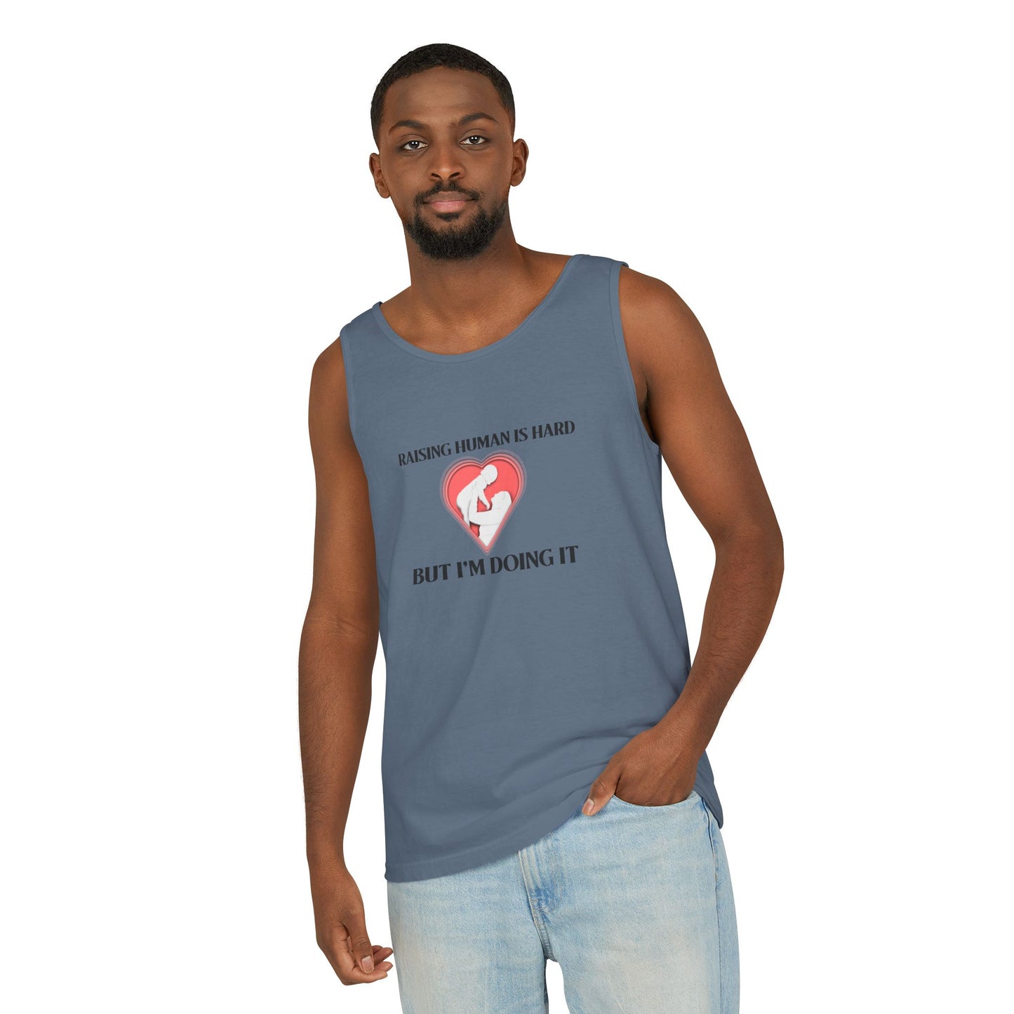 Raising Humans is Hard But I'm Doing It - Tank Top