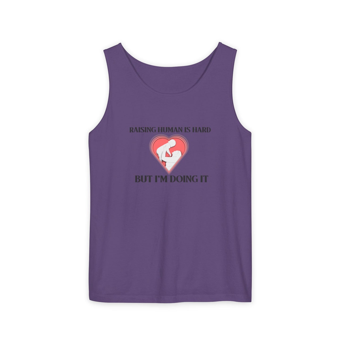 Raising Humans is Hard But I'm Doing It - Tank Top