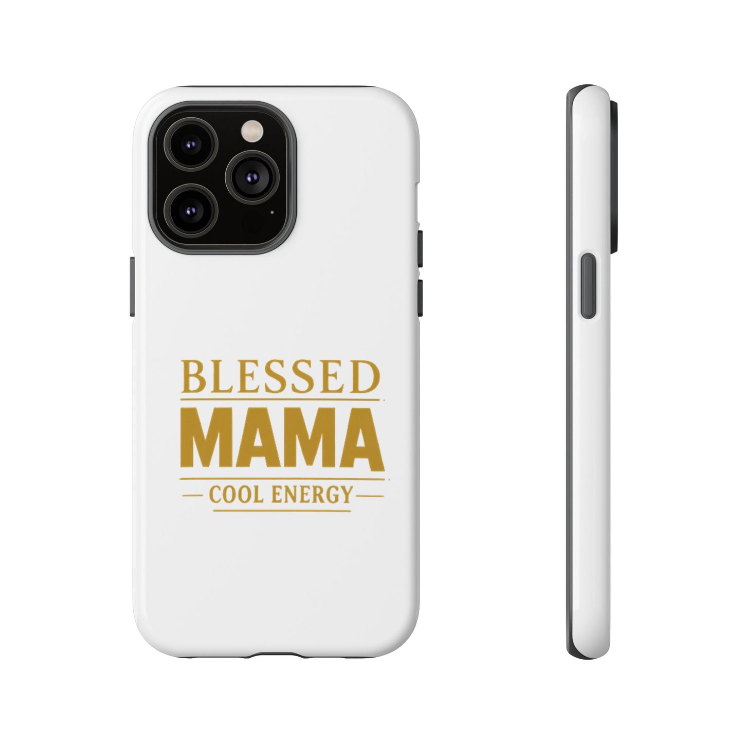 Blessed Mama Tough Case — "BLESSED MAMA COOL ENERGY" Phone Case