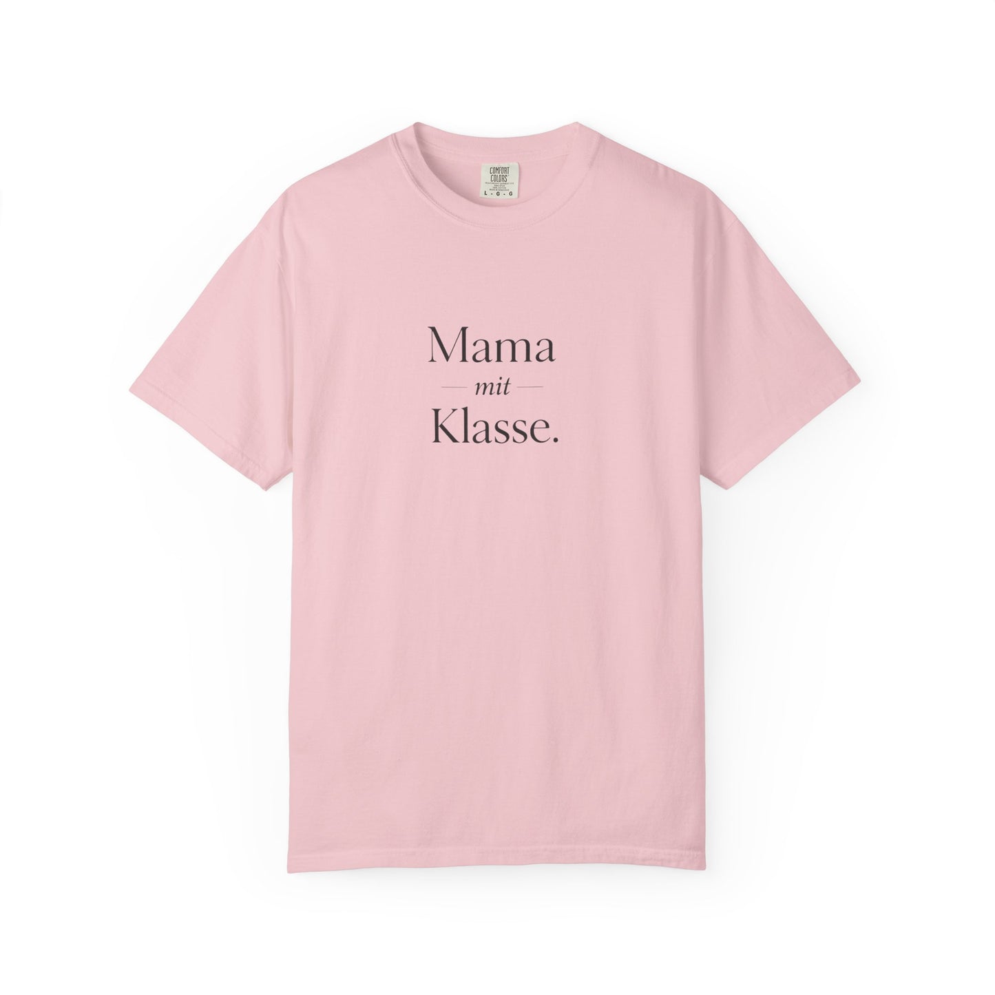 Mama mit Klasse T-Shirt — Stylish German 'Mama with Class' Tee