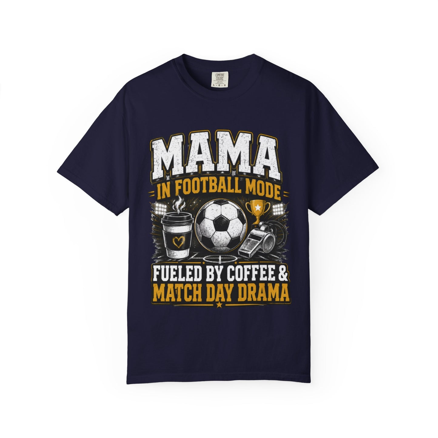 Mama in Football Mode T-shirt — Fueled by Coffee & Match Day Drama