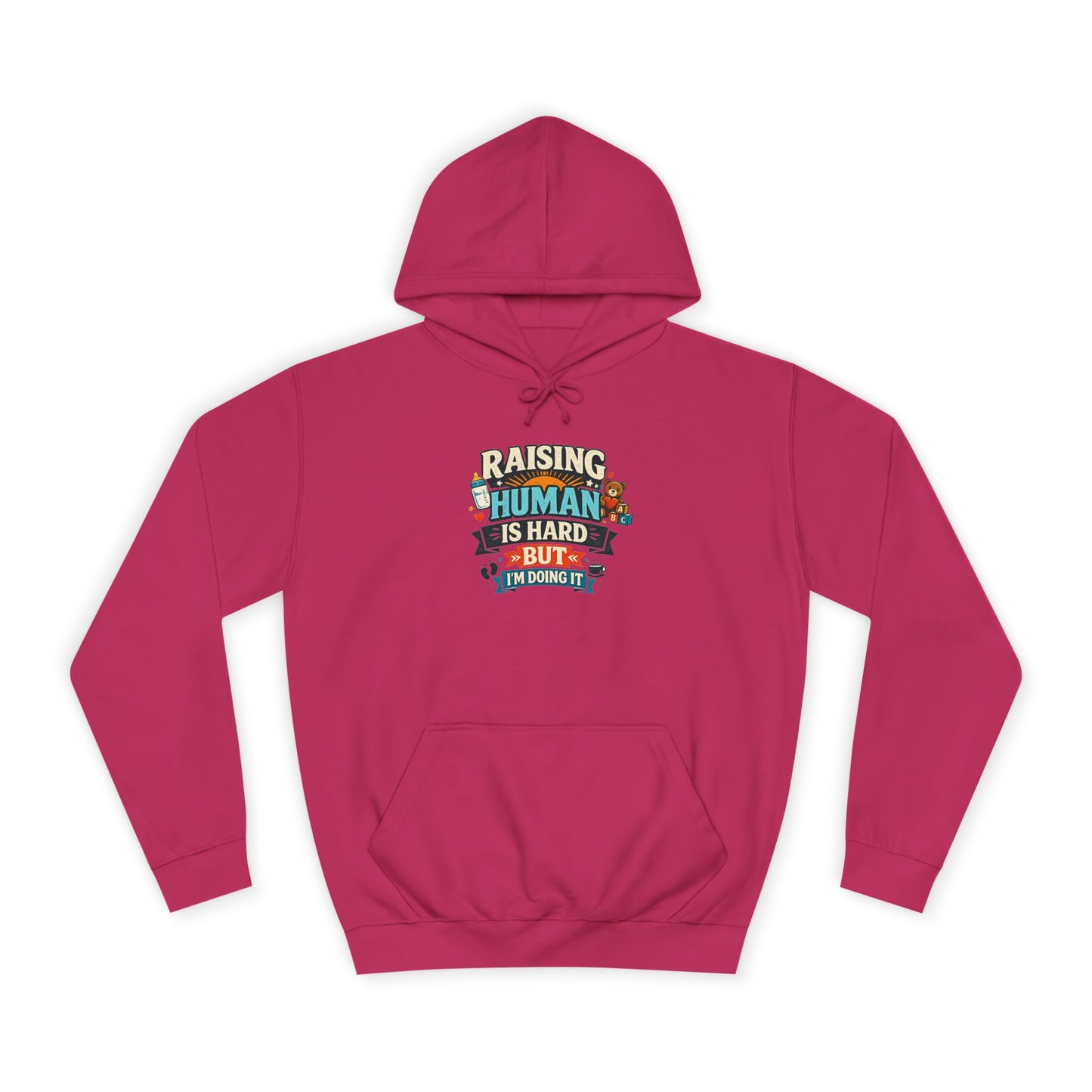Parenthood Hoodie — “Raising Humans Is Hard But I’m Doing It” College Sweatshirt