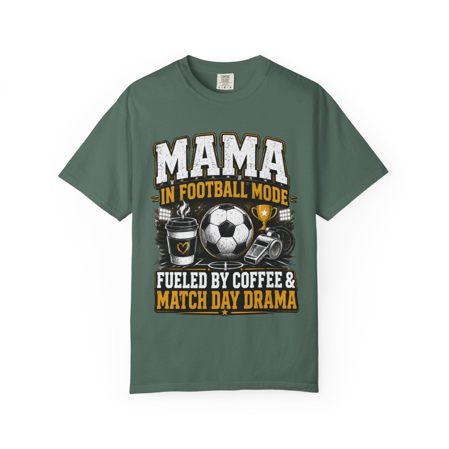 Mama in Football Mode T-shirt — Fueled by Coffee & Match Day Drama