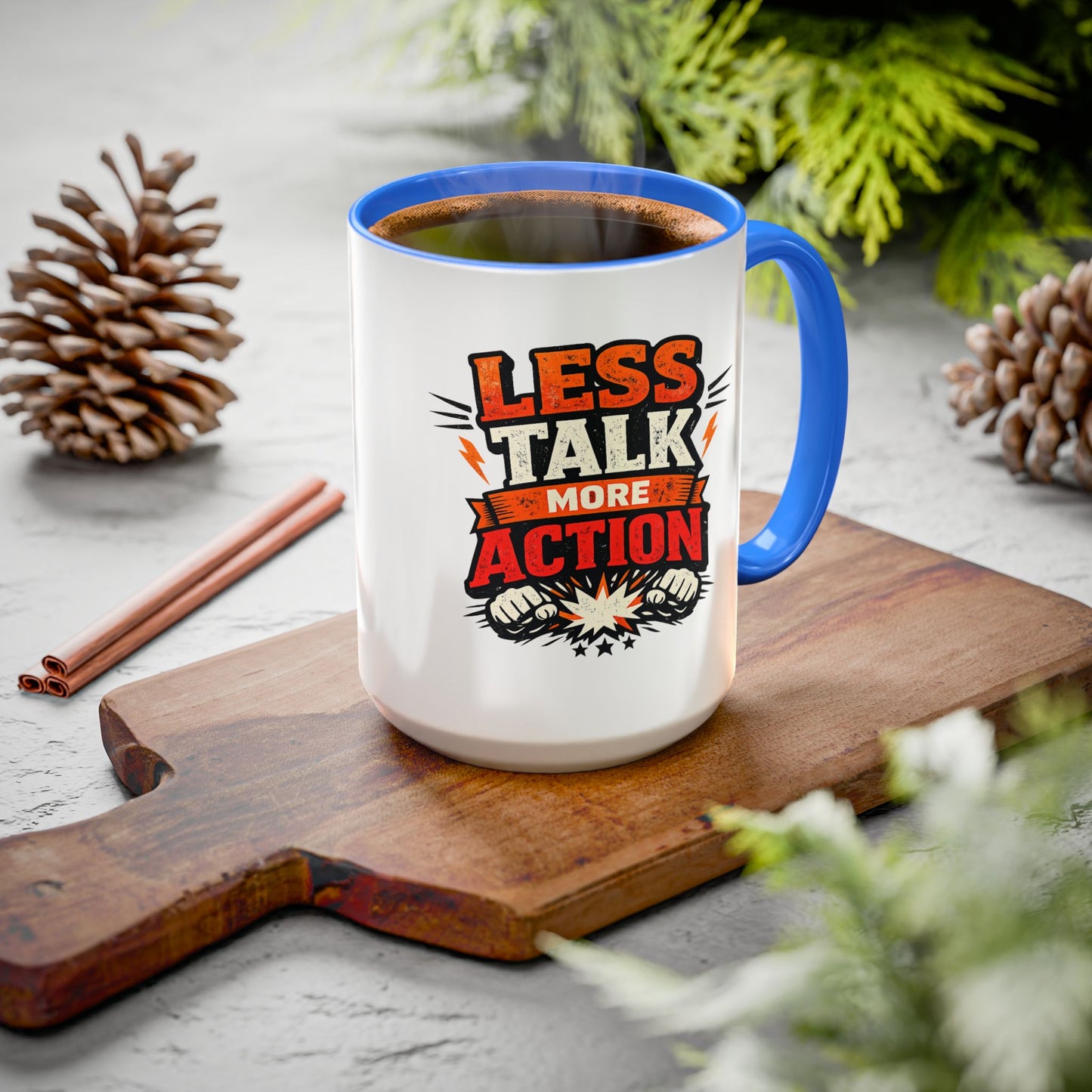 Less Talk More Action Ceramic Mug — Colorful 11oz & 15oz Coffee Cup