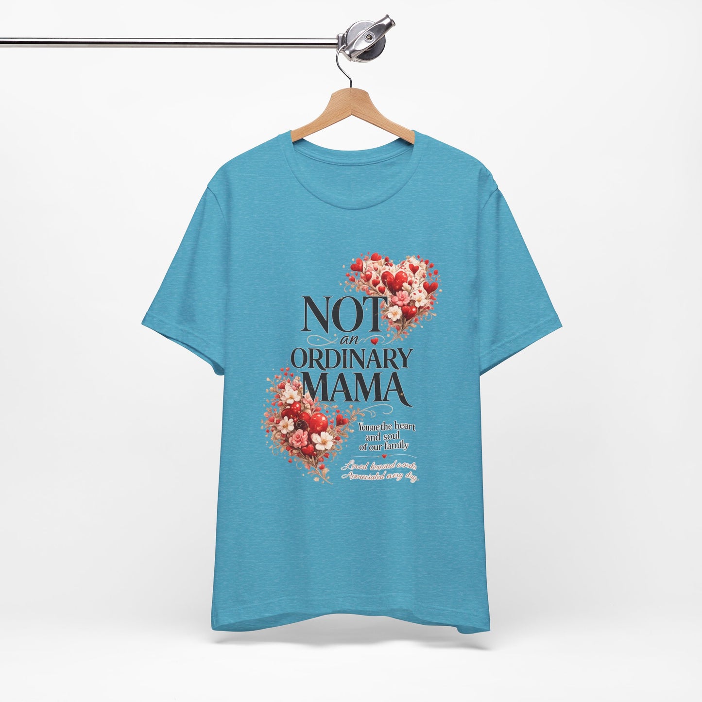 Not An Ordinary Mama T-Shirt — Mom Tee for Proud, Stylish Moms