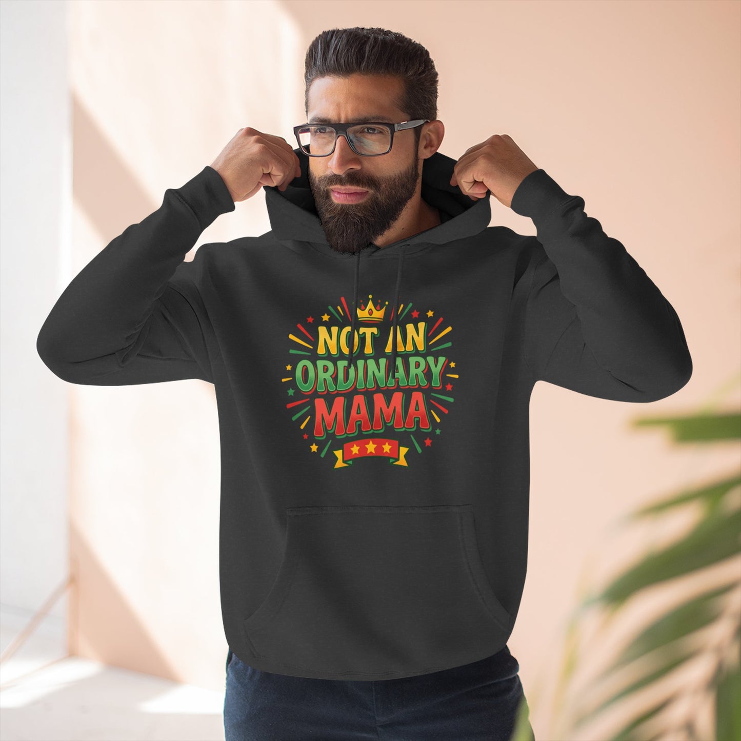 Not An Ordinary Mama Hoodie — Three-Panel Fleece Mother's Day Pullover