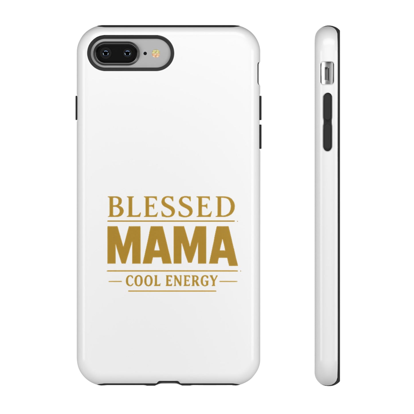 Blessed Mama Tough Case — "BLESSED MAMA COOL ENERGY" Phone Case
