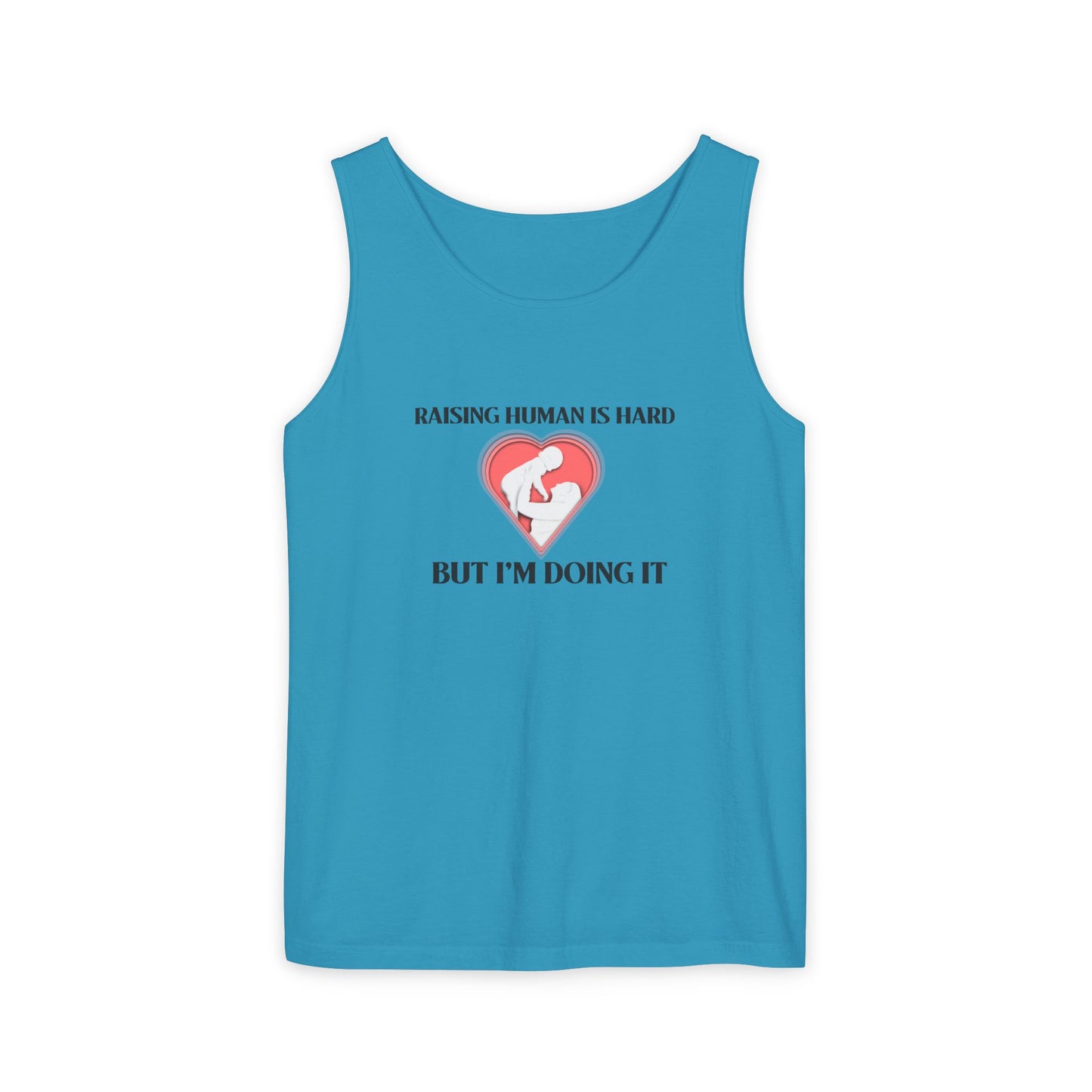 Raising Humans is Hard But I'm Doing It - Tank Top