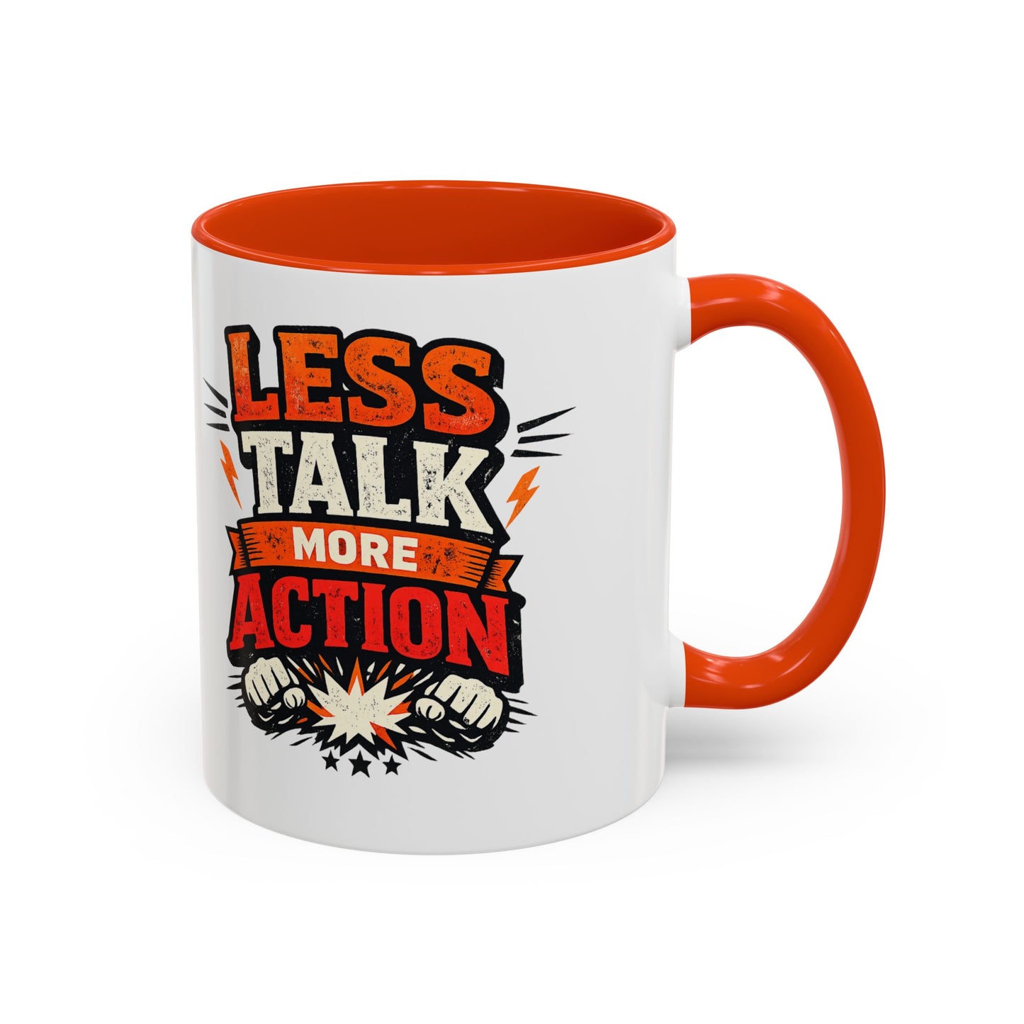 Less Talk More Action Ceramic Mug — Colorful 11oz & 15oz Coffee Cup