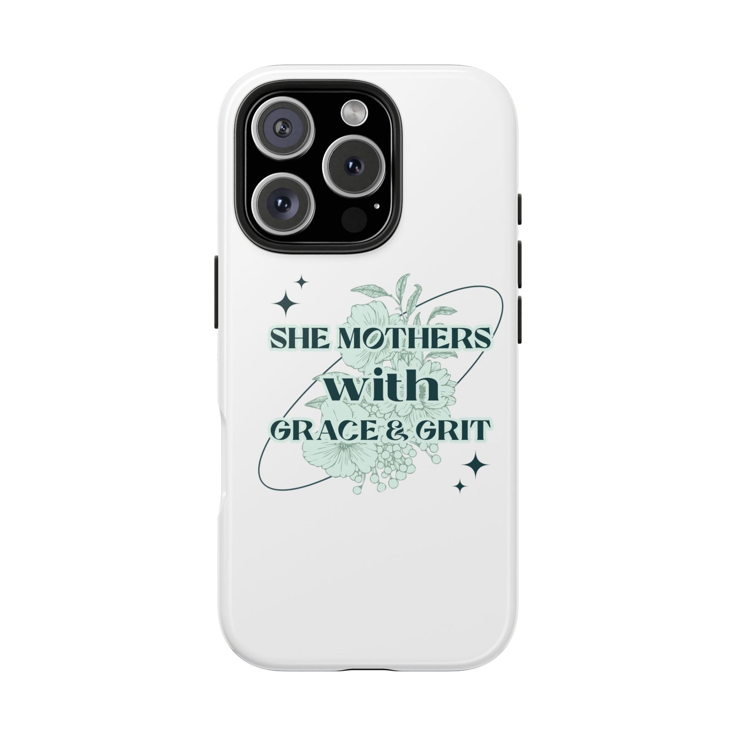 She Mothers With Grace And Grit – Phone Case