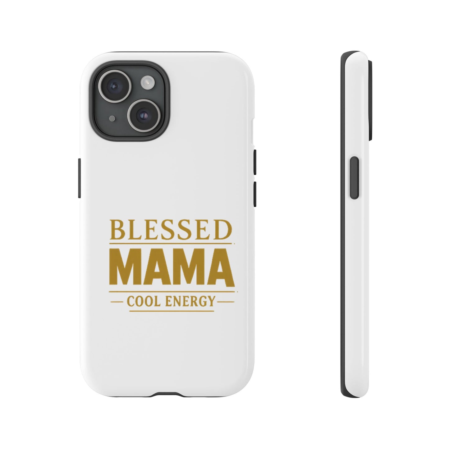 Blessed Mama Tough Case — "BLESSED MAMA COOL ENERGY" Phone Case
