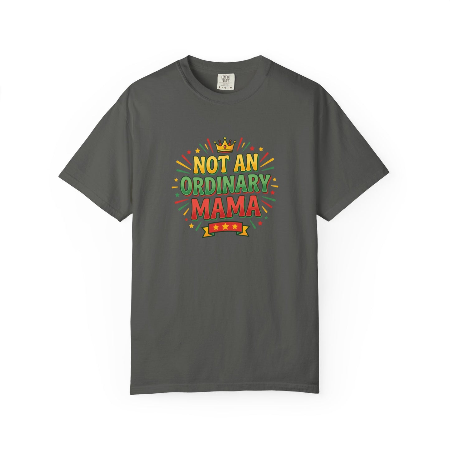 NOT AN ORDINARY MAMA T-Shirt — Bold Mom Statement Tee