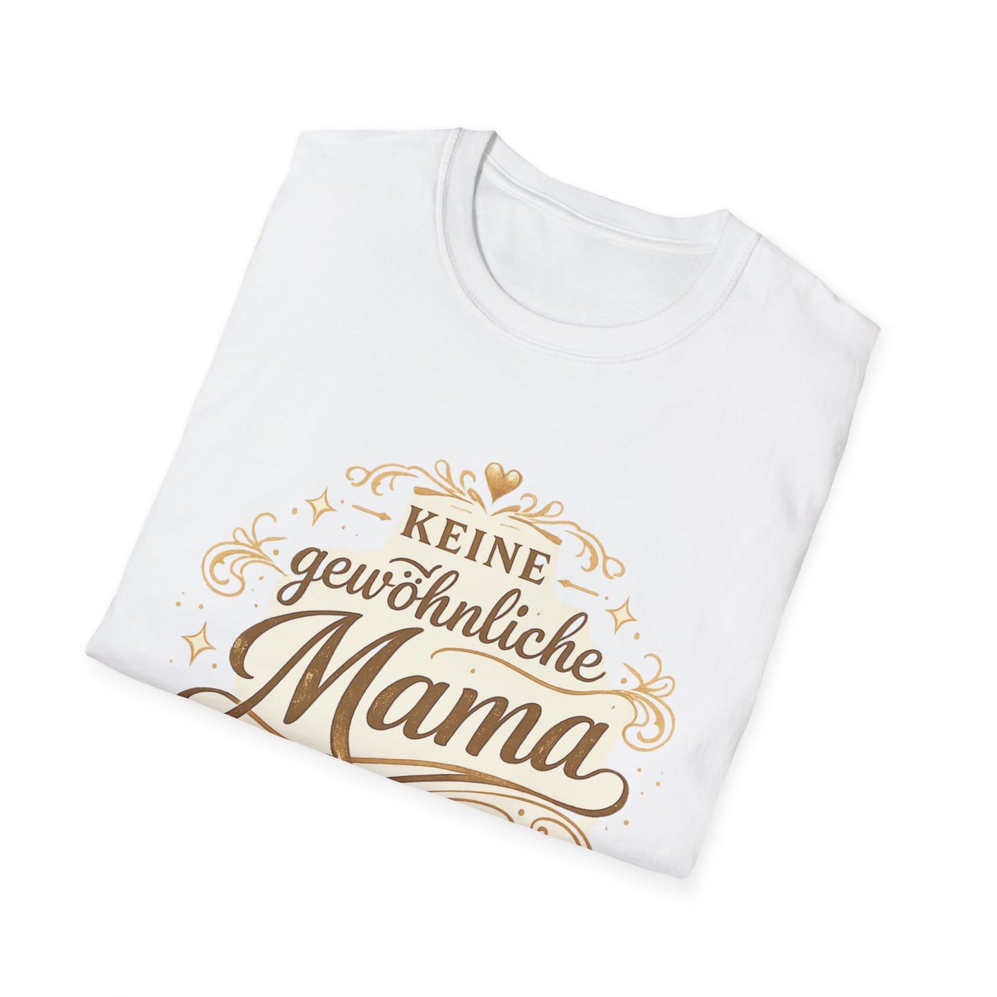 Keine gewöhnliche Mama T-Shirt — Geschenk für besondere Mütter