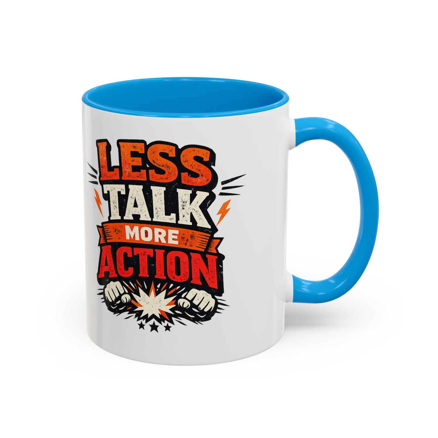Less Talk More Action Ceramic Mug — Colorful 11oz & 15oz Coffee Cup