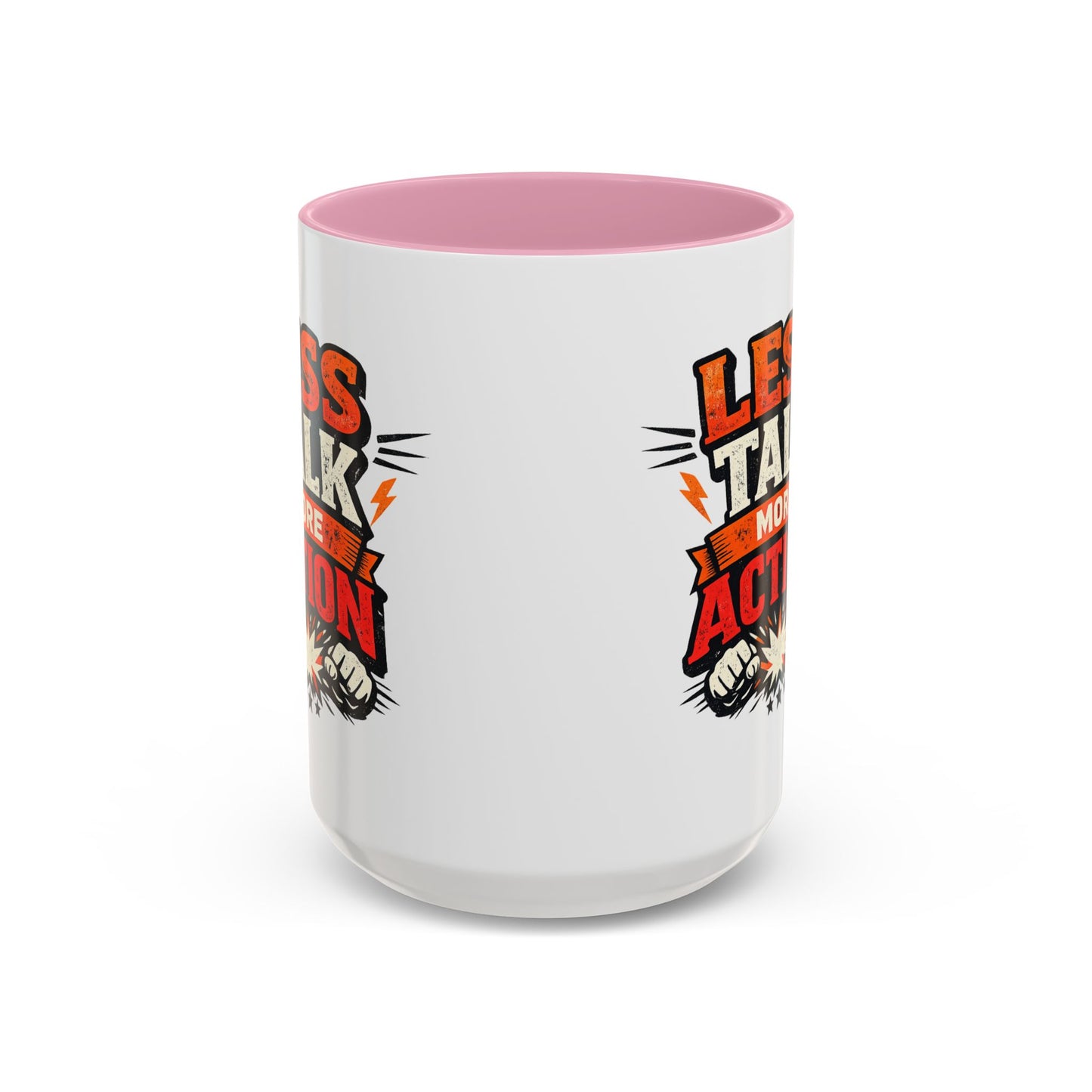 Less Talk More Action Ceramic Mug — Colorful 11oz & 15oz Coffee Cup
