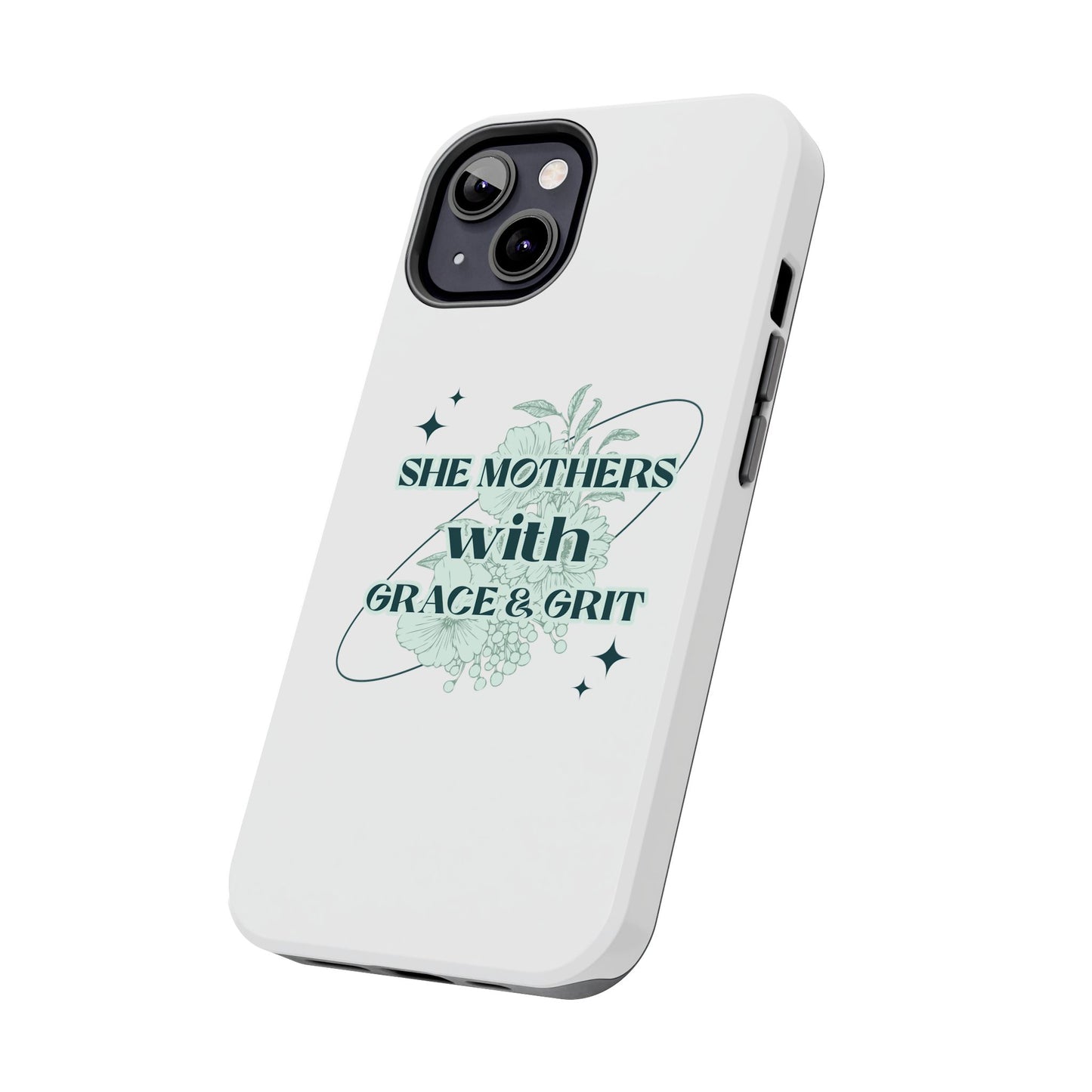 She Mothers With Grace And Grit – Phone Case