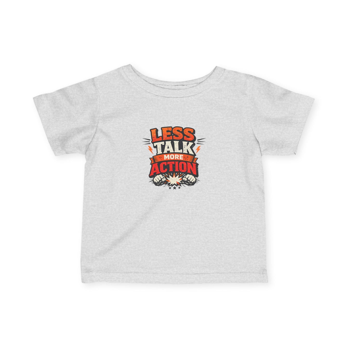 Infant Tee — "Less Talk More Action" Baby Shirt