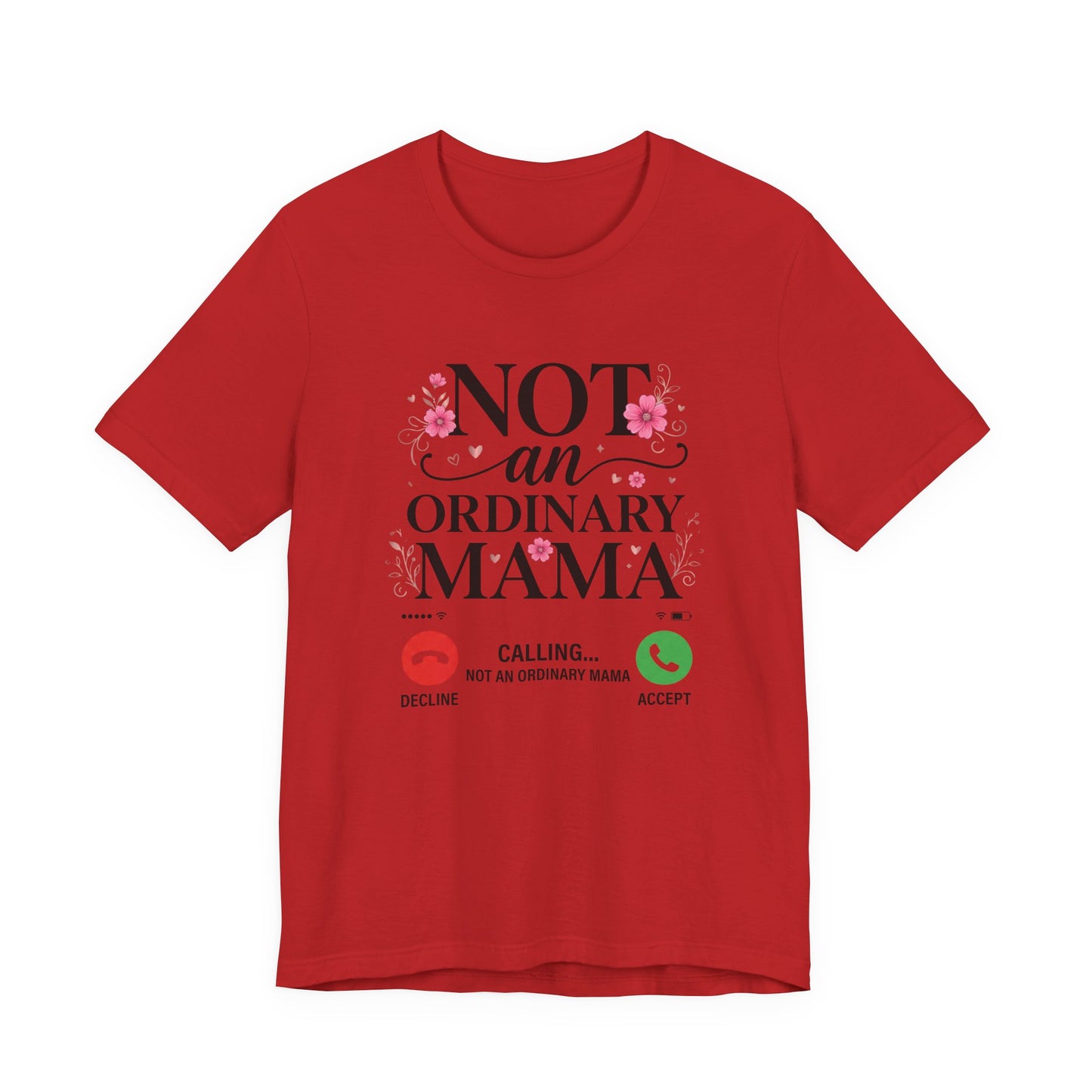 Not an Ordinary Mama T-Shirt — Graphic Mom Tee