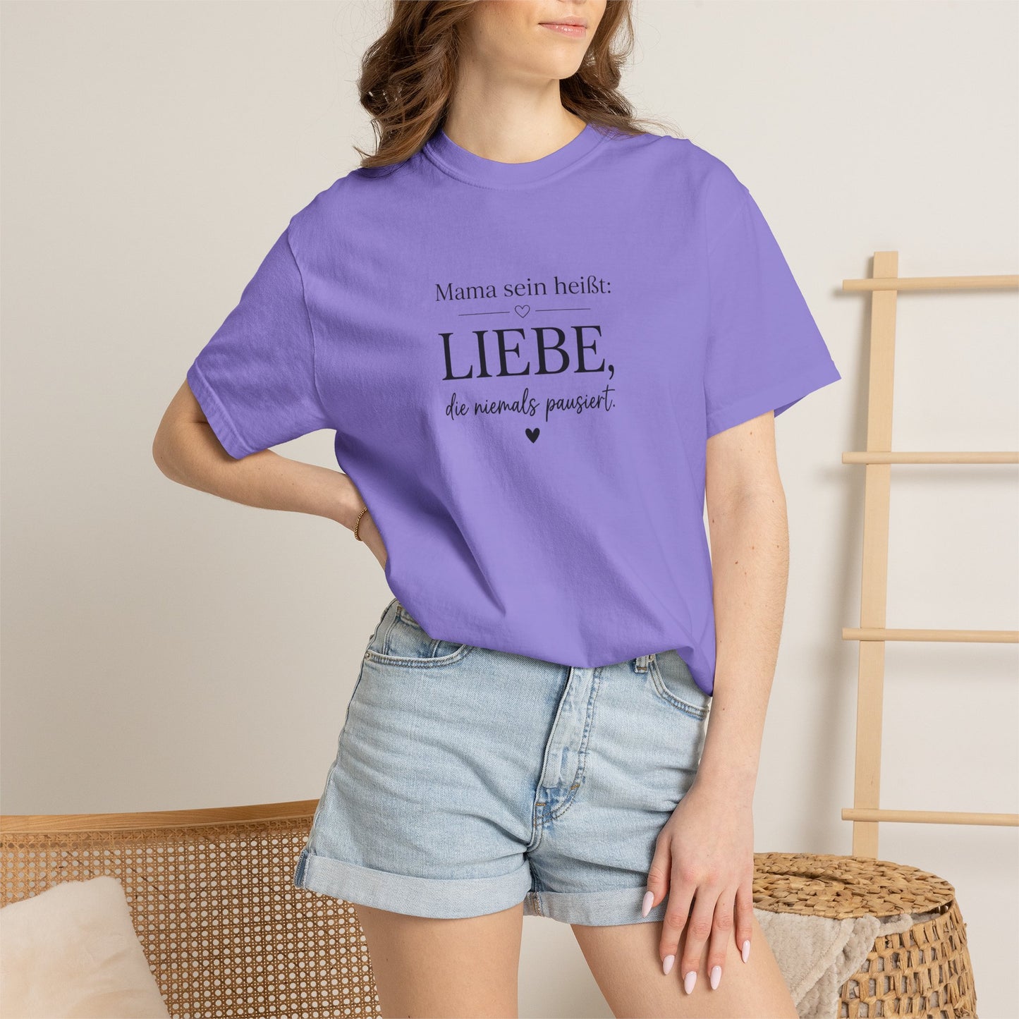 Mama sein heißt: Liebe die niemals pausiert — T-Shirt