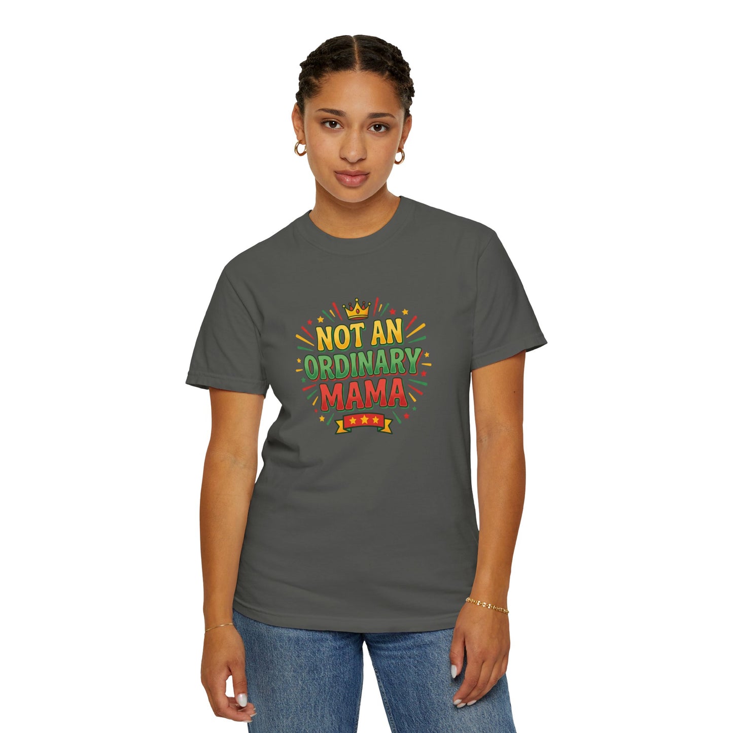 NOT AN ORDINARY MAMA T-Shirt — Bold Mom Statement Tee