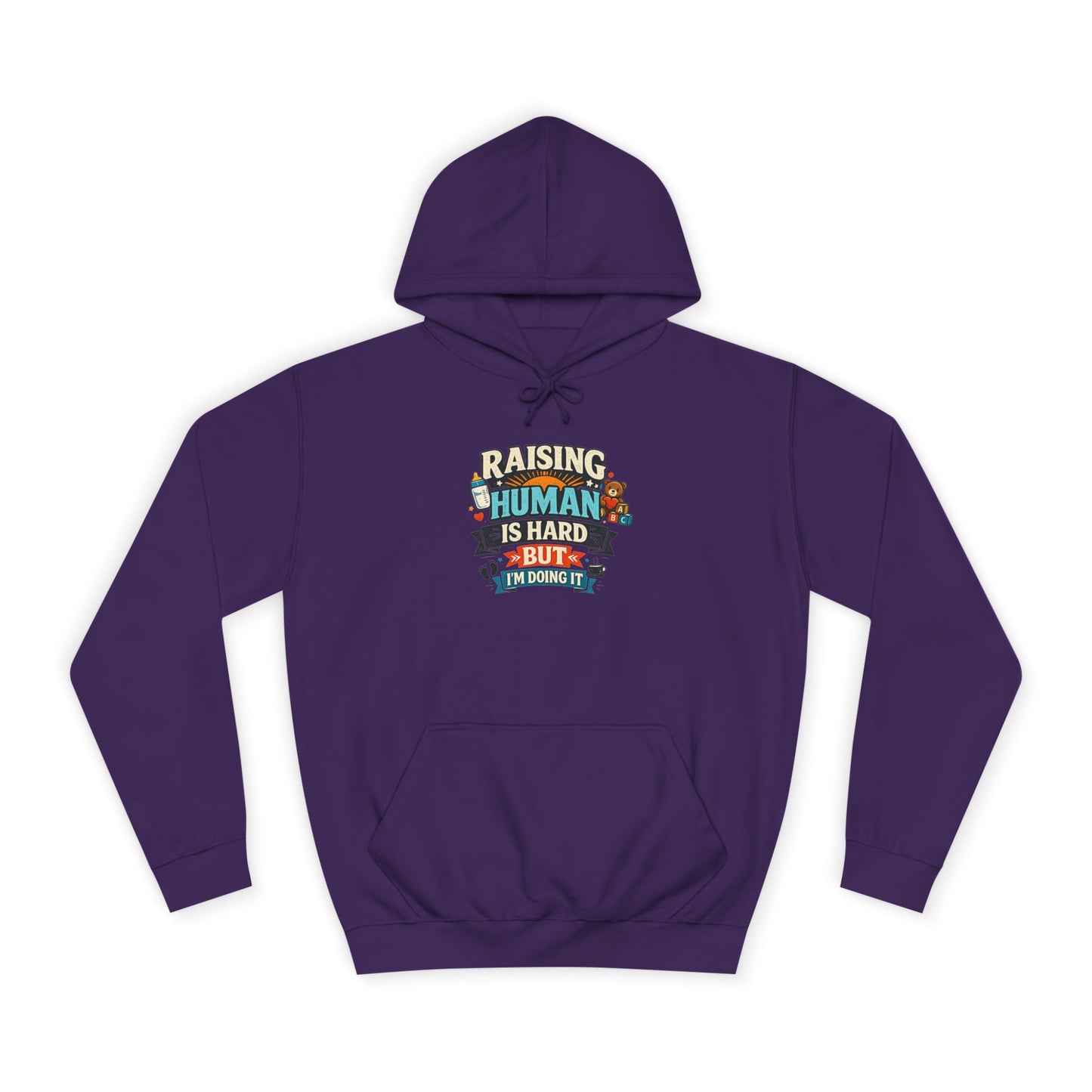 Parenthood Hoodie — “Raising Humans Is Hard But I’m Doing It” College Sweatshirt