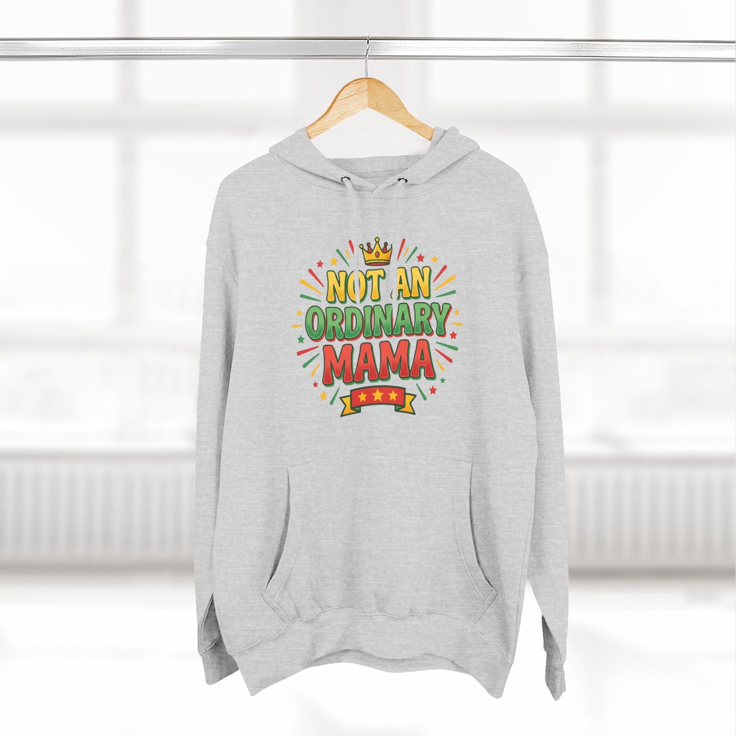 Not An Ordinary Mama Hoodie — Three-Panel Fleece Mother's Day Pullover