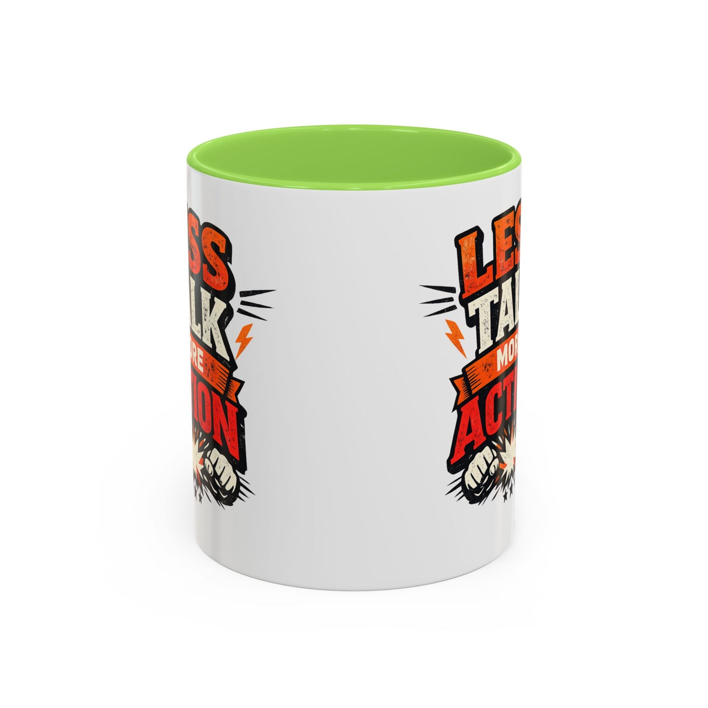 Less Talk More Action Ceramic Mug — Colorful 11oz & 15oz Coffee Cup