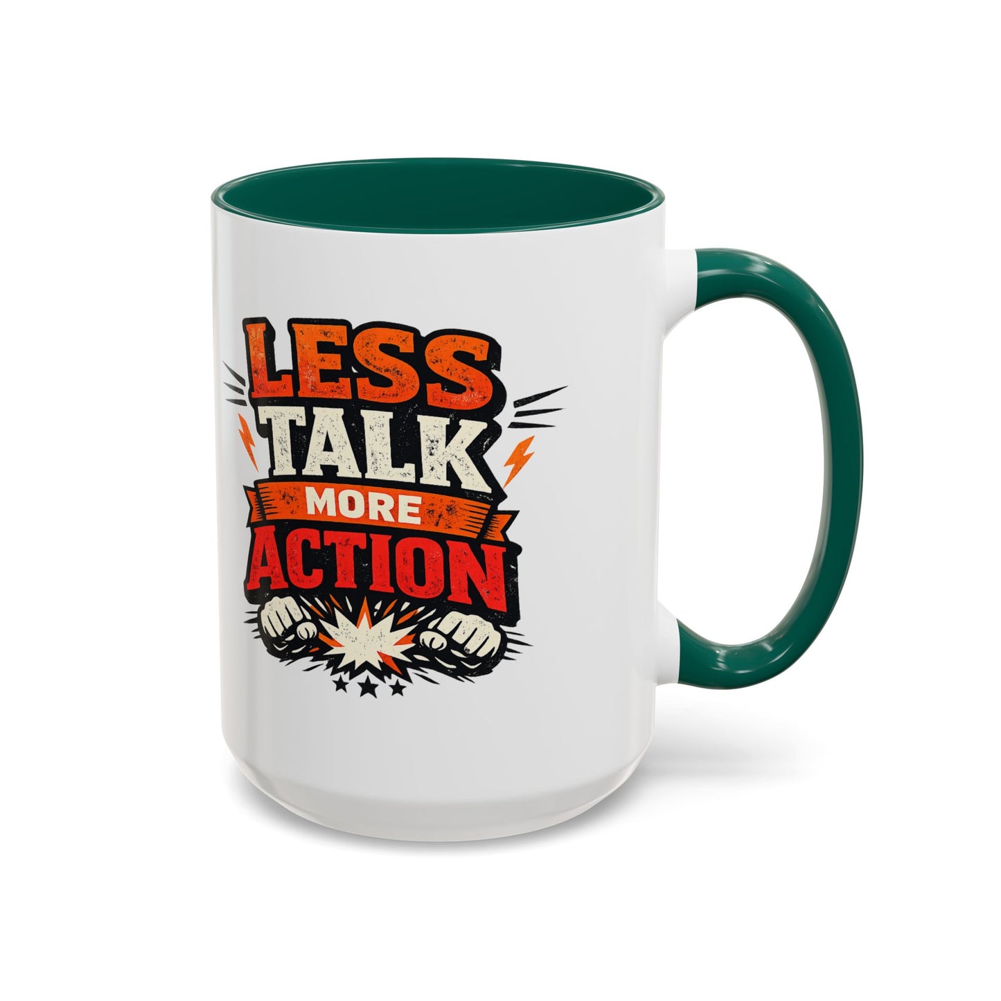 Less Talk More Action Ceramic Mug — Colorful 11oz & 15oz Coffee Cup